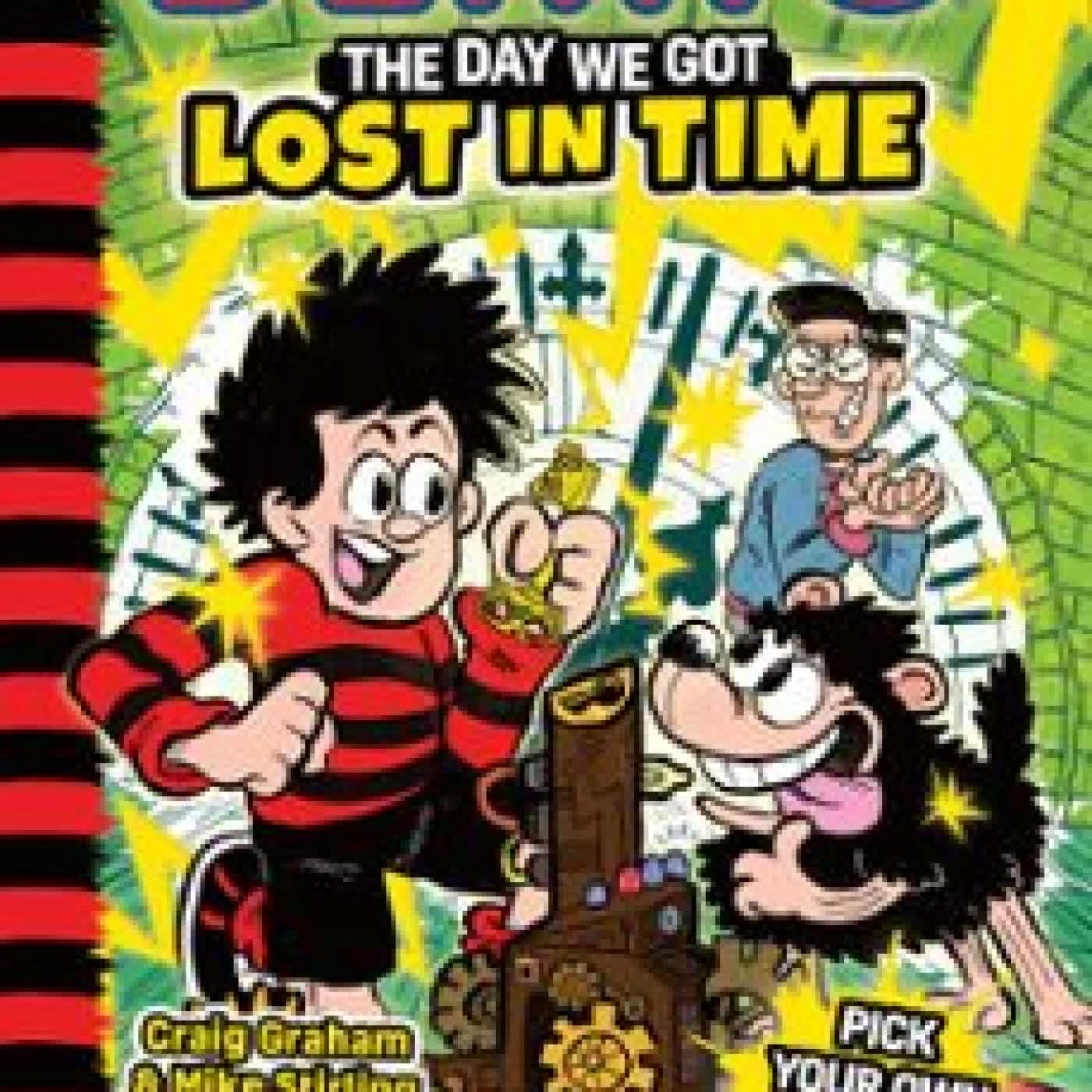 BEANO THE DAY WE GOT LOST IN TIME CRAIG GRAHAM, MIKE STIRLING