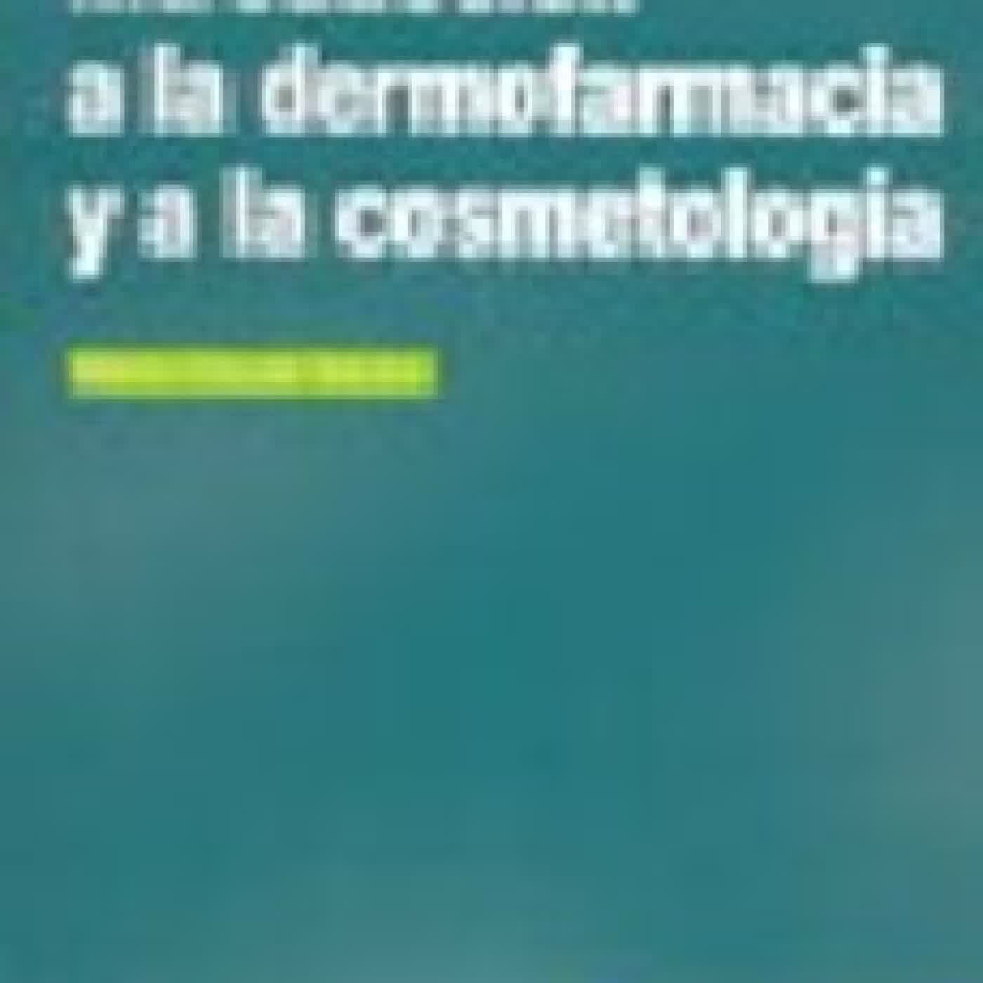 INTRODUCCION A LA DERMOFARMACIA Y A LA COSMETOLOGIA MARIE-CLAUDE MARTINI