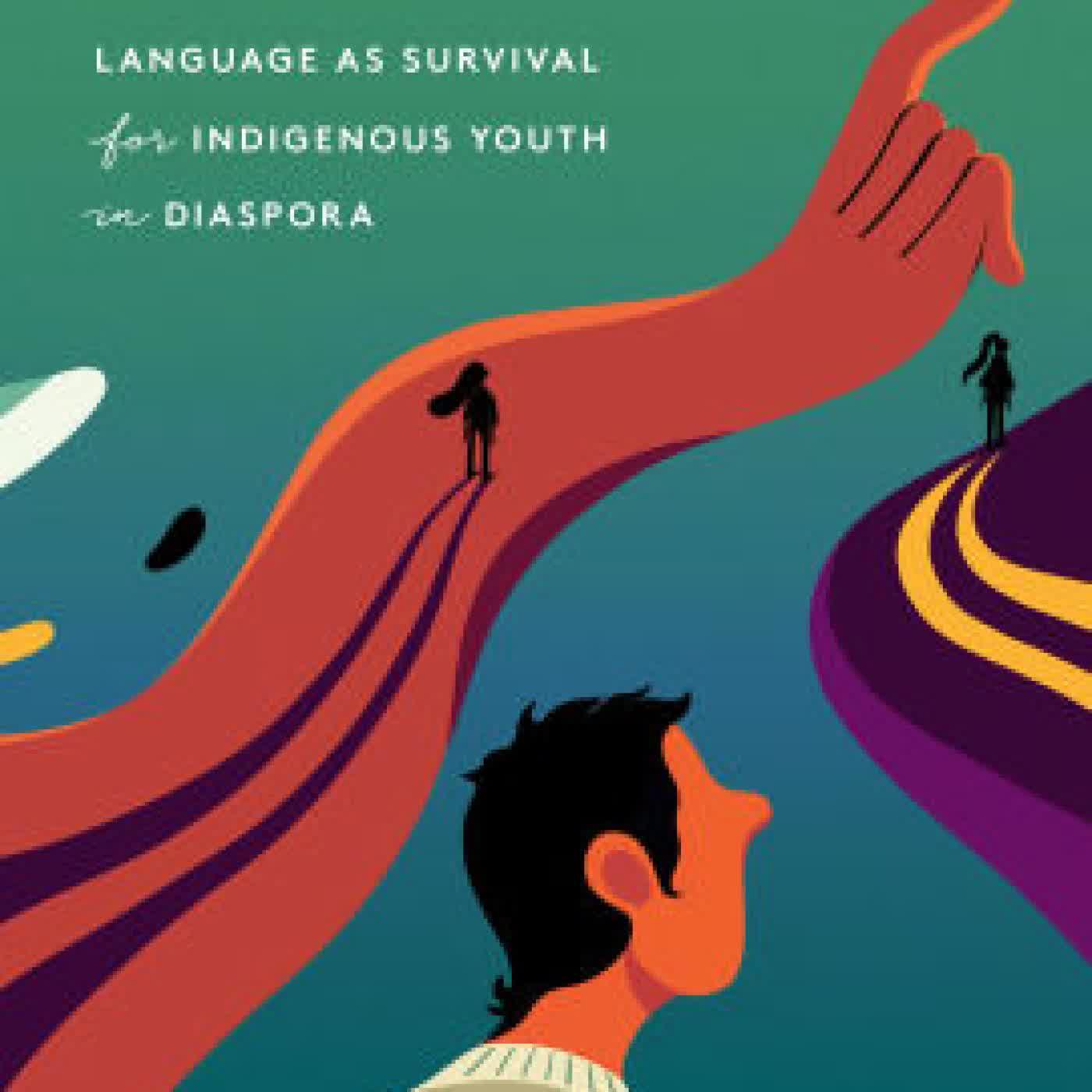 Everyday Futures: Language as Survival for Indigenous Youth in Diaspora by Stephanie Canizales, Brendan O'Connor on Iphone New Format
