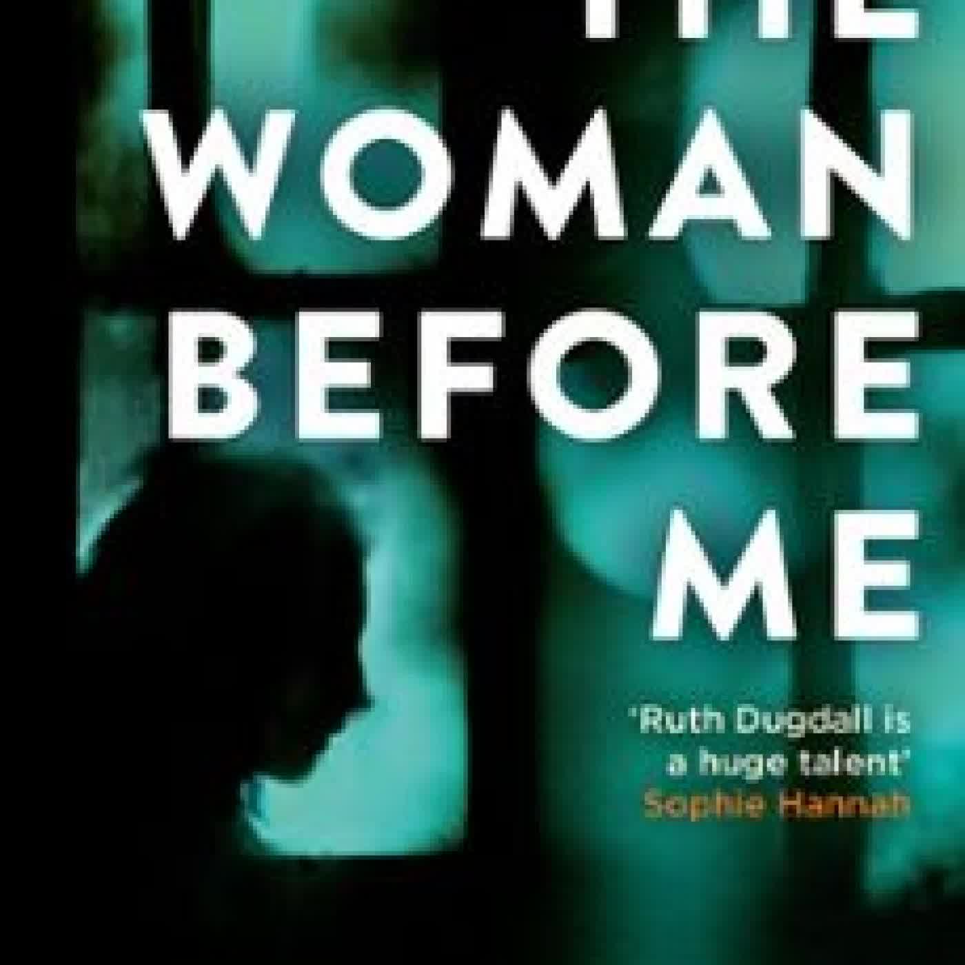THE WOMAN BEFORE ME RUTH DUGDALL