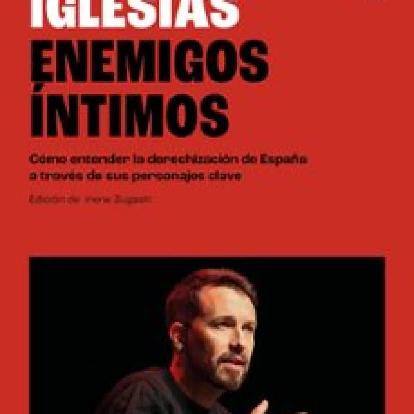 ENEMIGOS ÍNTIMOS Pablo Iglesias