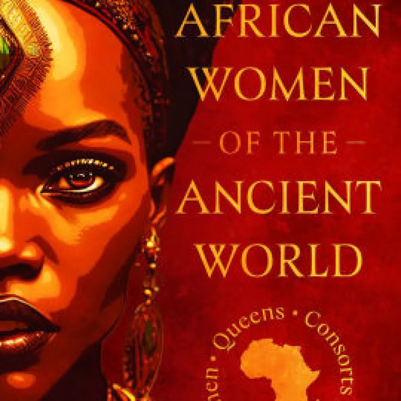 African Women of the Ancient World: Queens, Consorts, Warriors - Women by Katy Clark on Iphone New Format