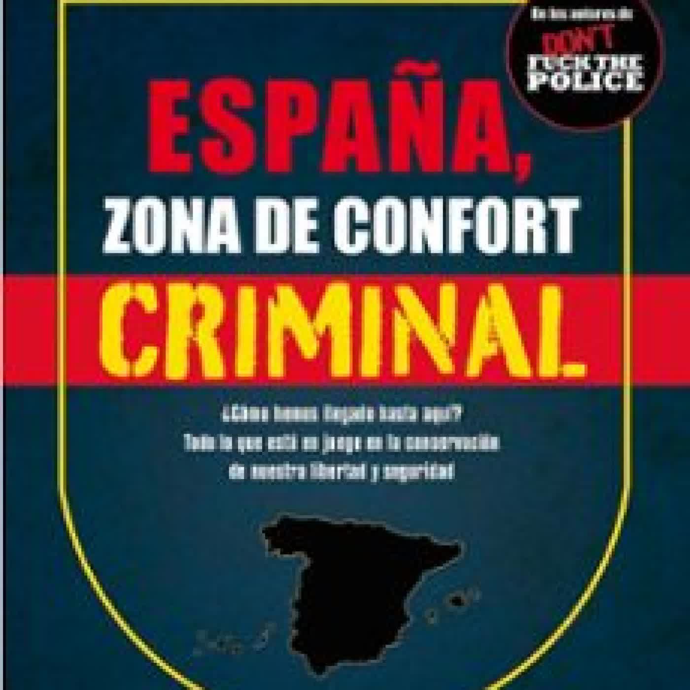 ESPAÑA, ZONA DE CONFORT CRIMINAL JOSEMA VALLEJO, SAMUEL VAZQUEZ