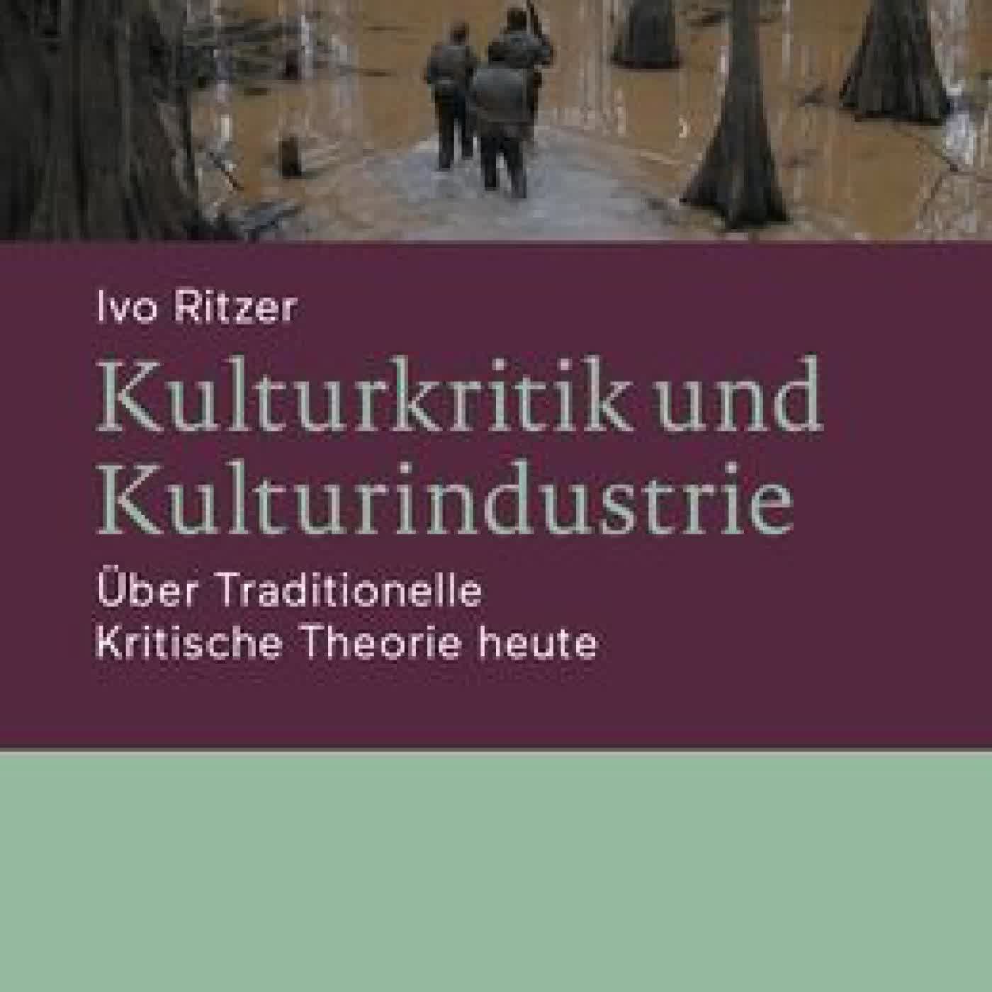 Read online: Kulturkritik und Kulturindustrie: Über Traditionelle Kritische Theorie heute by Ivo Ritzer