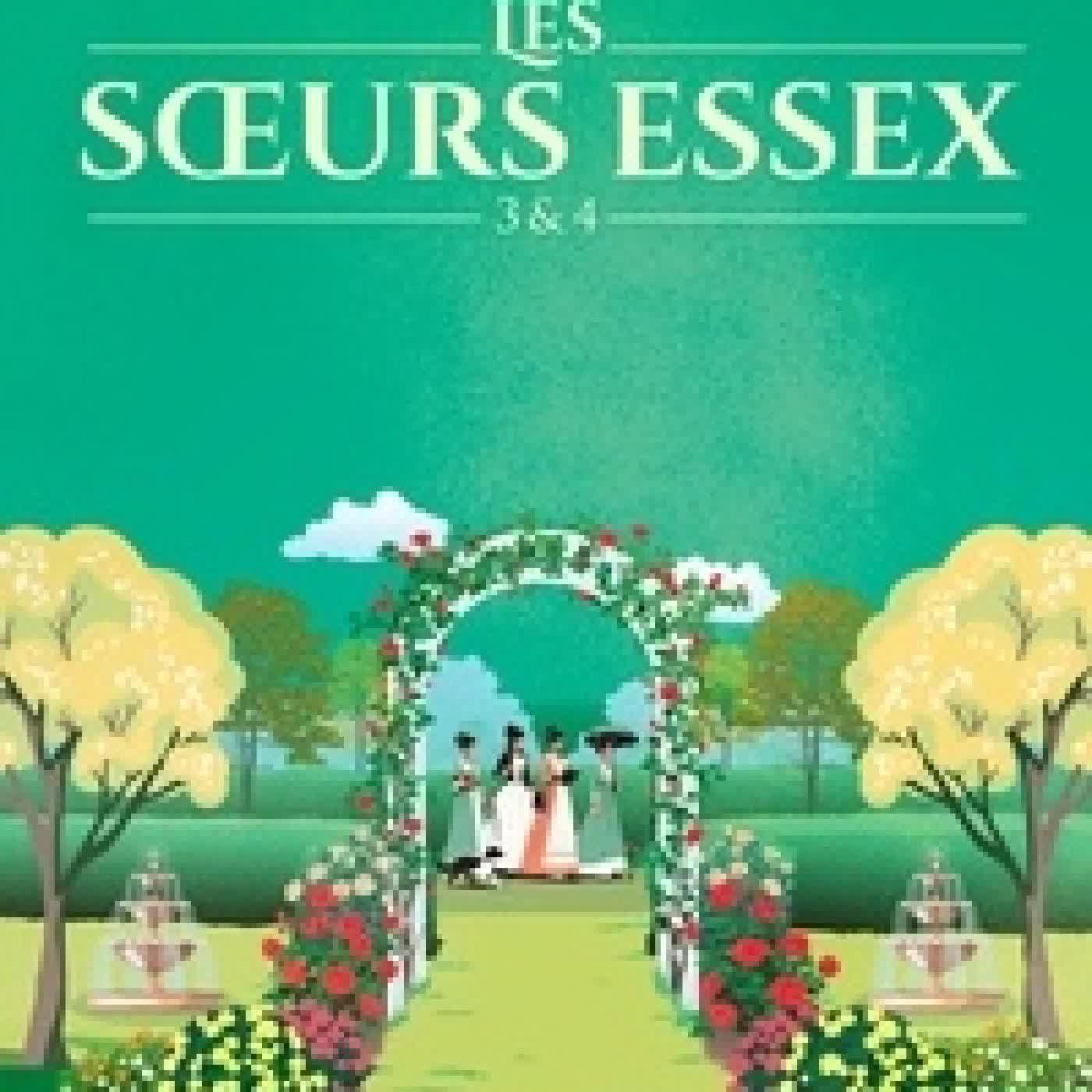 Lire en ligne : Les soeurs Essex Tomes 3 & 4