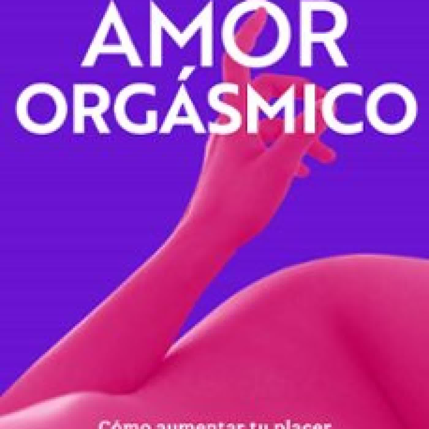 AMOR ORGÁSMICO CECILIA MARTÍN