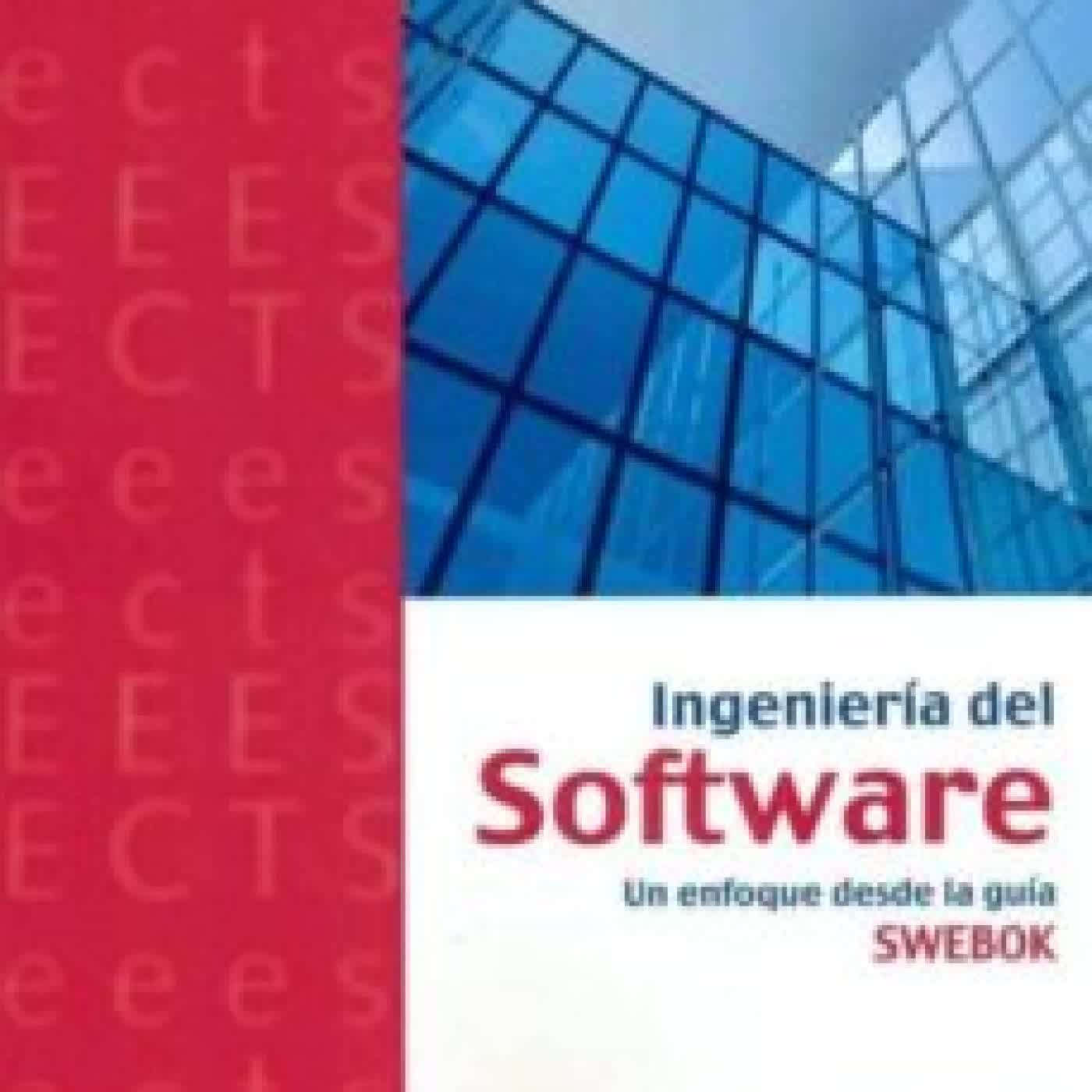INGENIERIA DEL SOFTWARE: UN ENFOQUE DESDE LA GUIA SWEBOK SALVADOR SANCHEZ ALONSO, MIGUEL ANGEL SICILIA URBAN, DANIEL RODRIGUEZ GARCIA