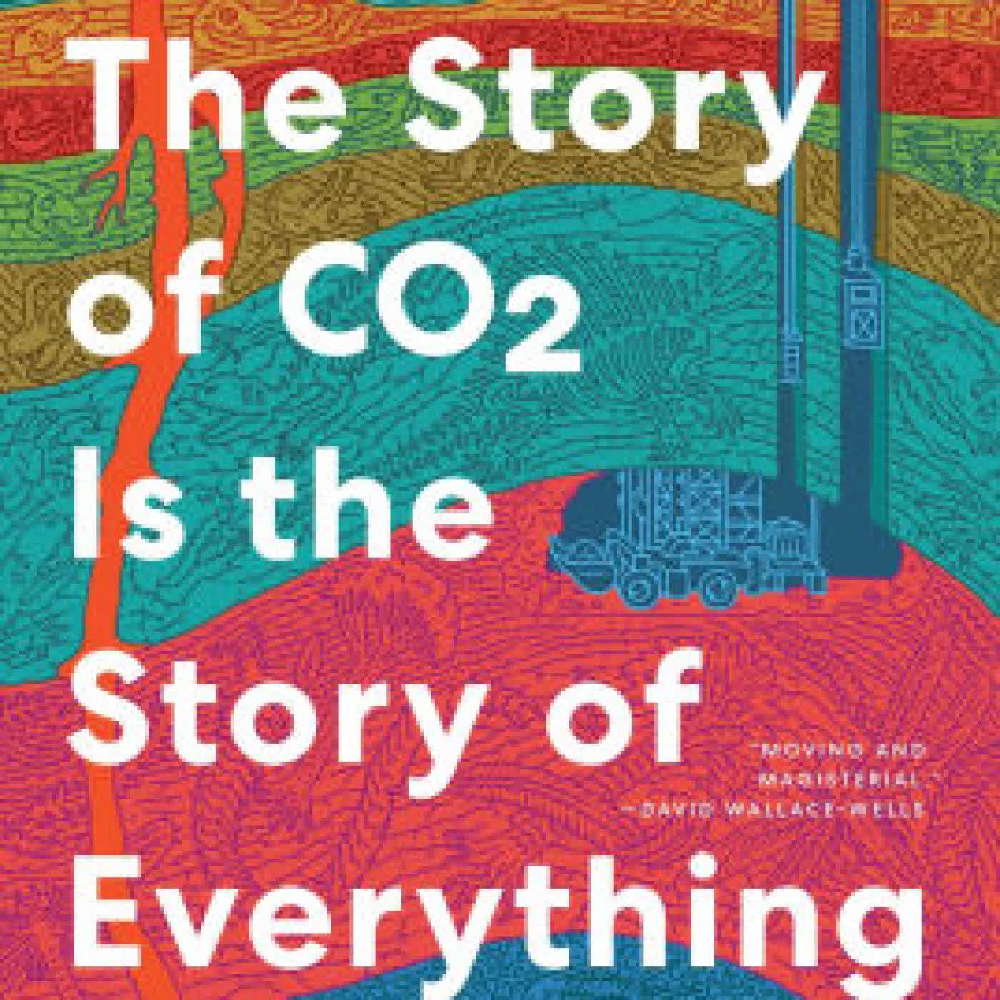 Read online: The Story of CO2 Is the Story of Everything: How Carbon Dioxide Made Our World by Peter Brannen