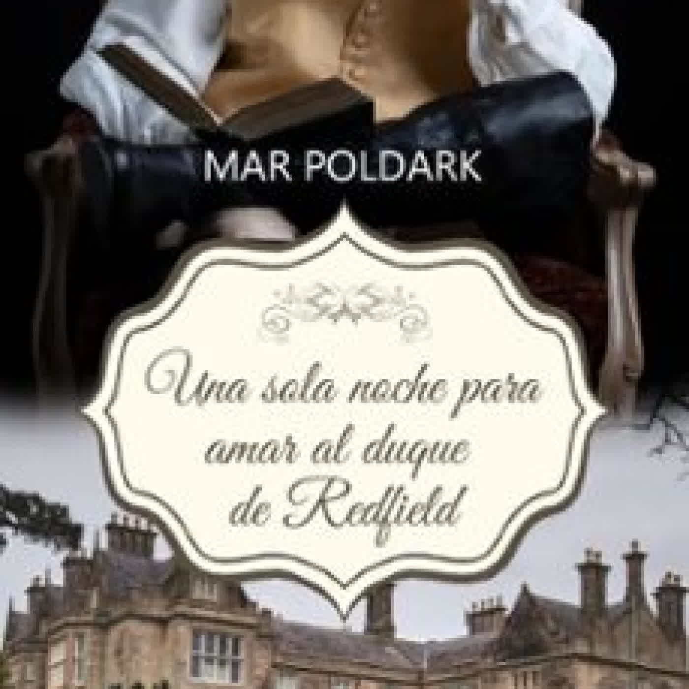 UNA SOLA NOCHE PARA AMAR AL DUQUE DE REDFIELD MAR POLDARK