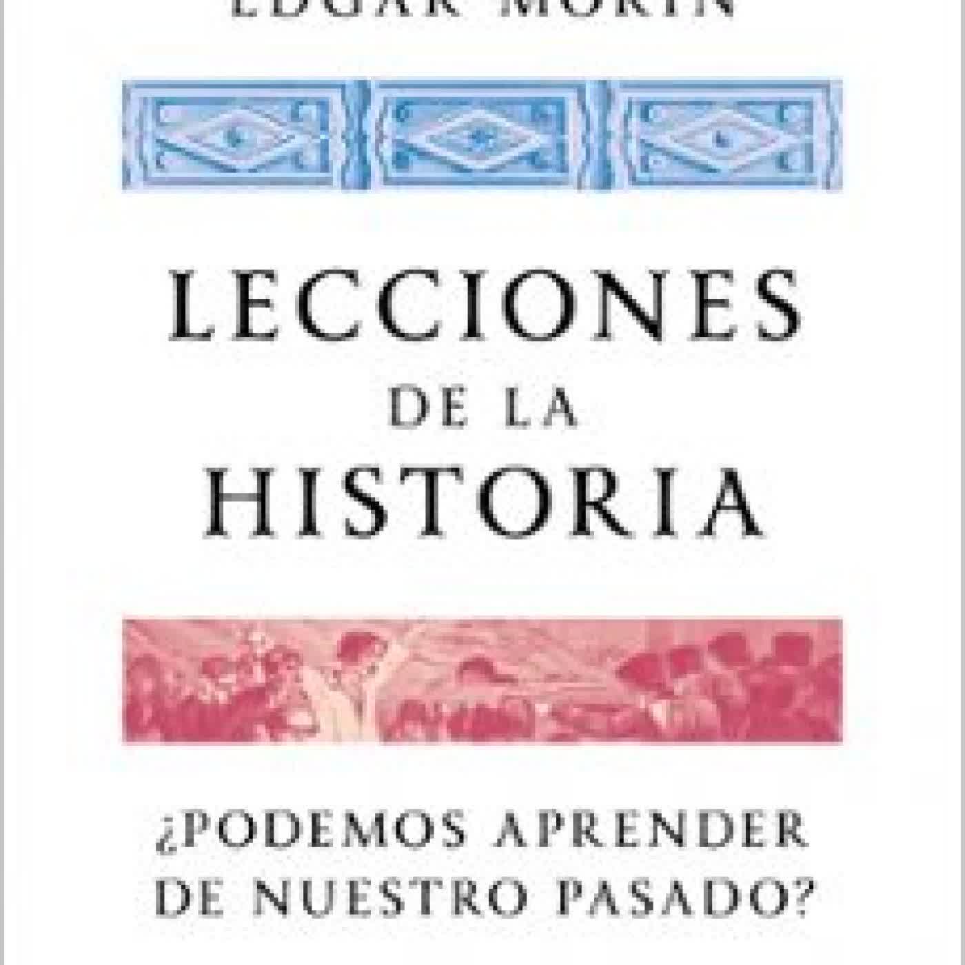 LECCIONES DE LA HISTORIA Edgar Morin