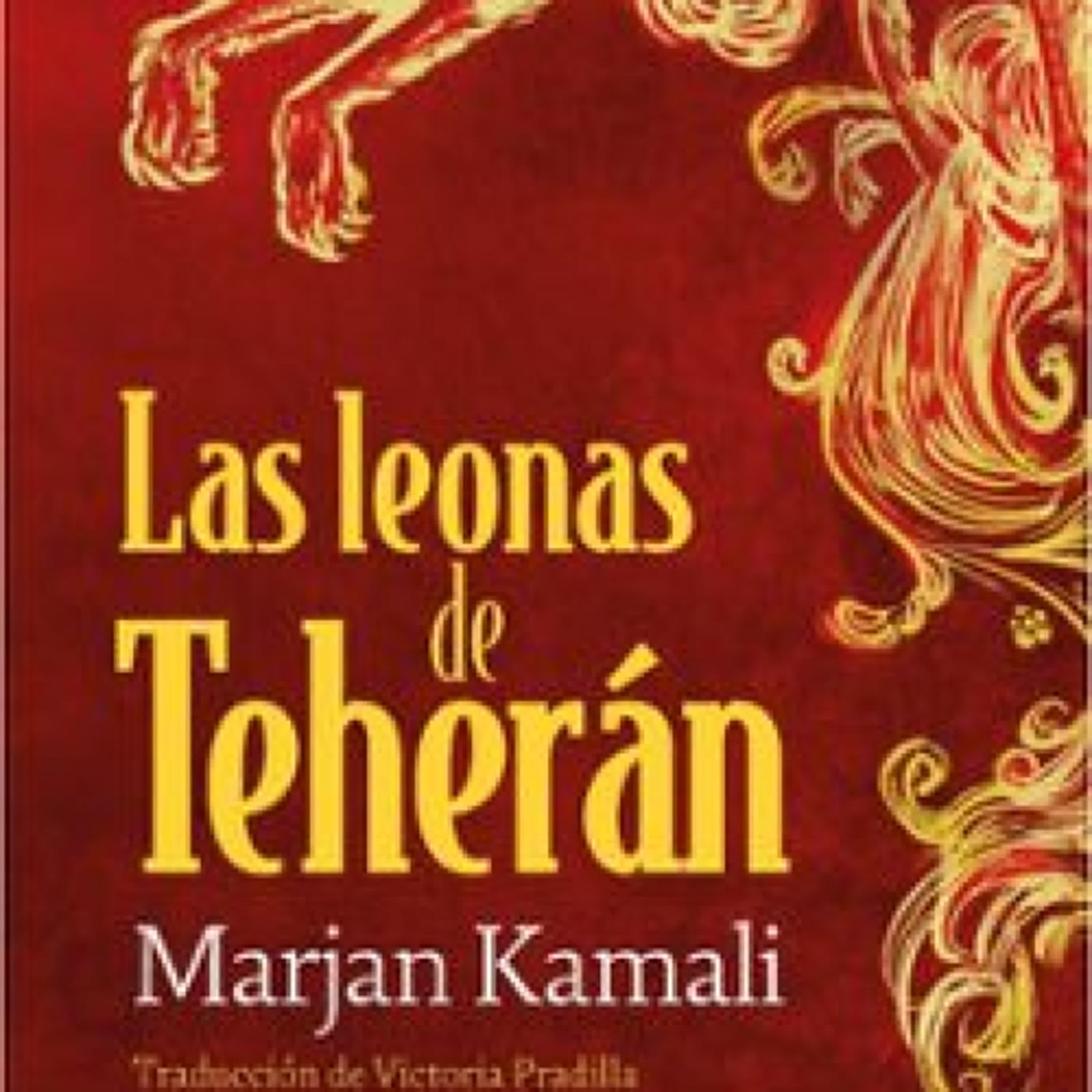 LAS LEONAS DE TEHERÁN Marjan Kamali