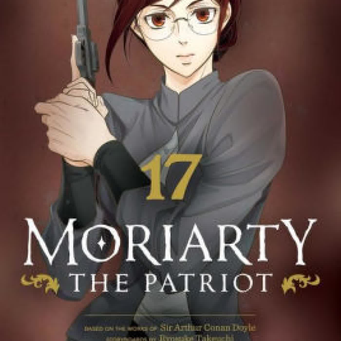 Read online: Moriarty the Patriot, Vol. 17 by Ryosuke Takeuchi, Hikaru Miyoshi, Arthur Conan Doyle