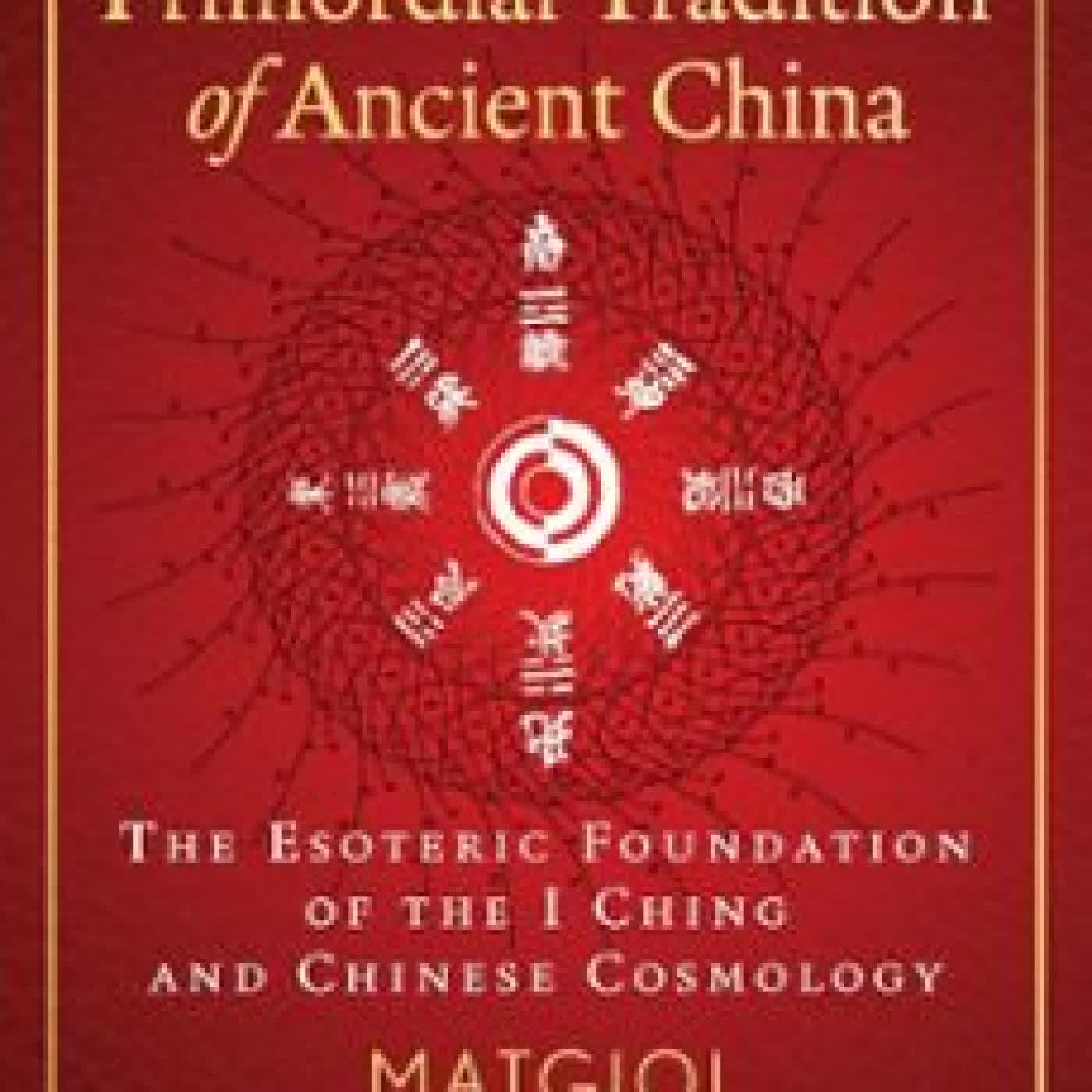 THE PRIMORDIAL TRADITION OF ANCIENT CHINA MATGIOI