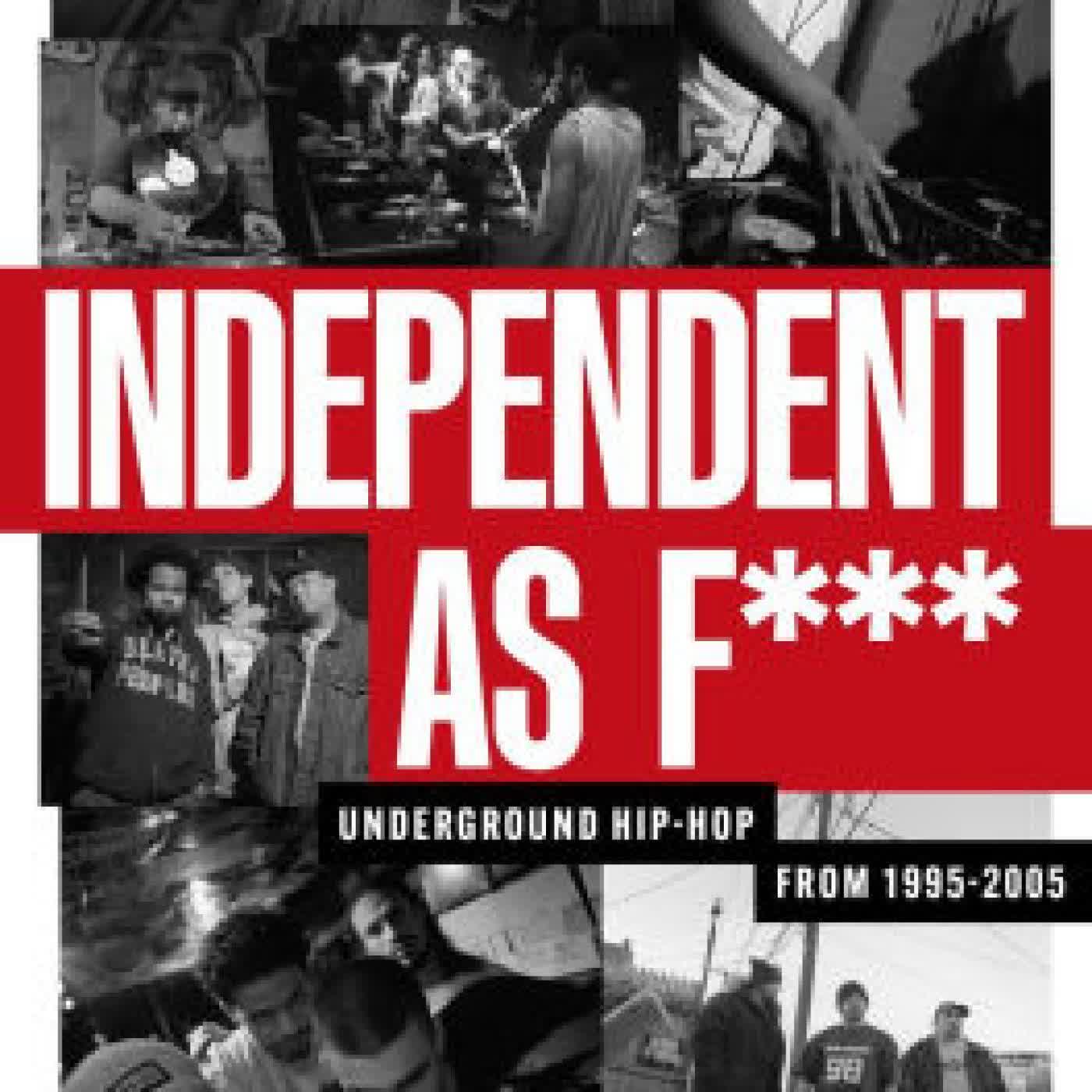 Independent As F***: Underground Hip-Hop from 1995-2005 by Ben Pedroche on Iphone New Format