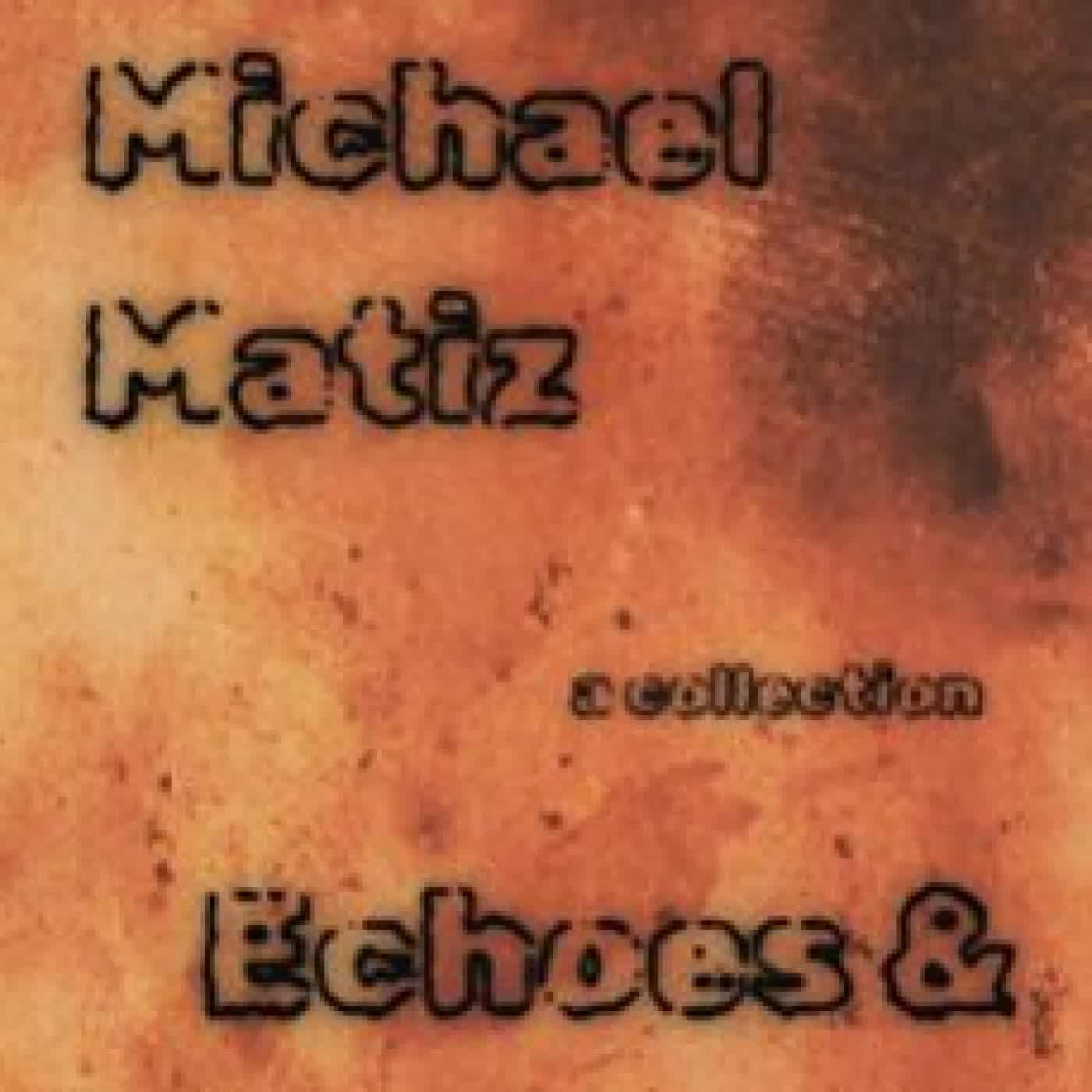 ECHOES & EMBERS NICHOLAS MICHAEL MATIZ