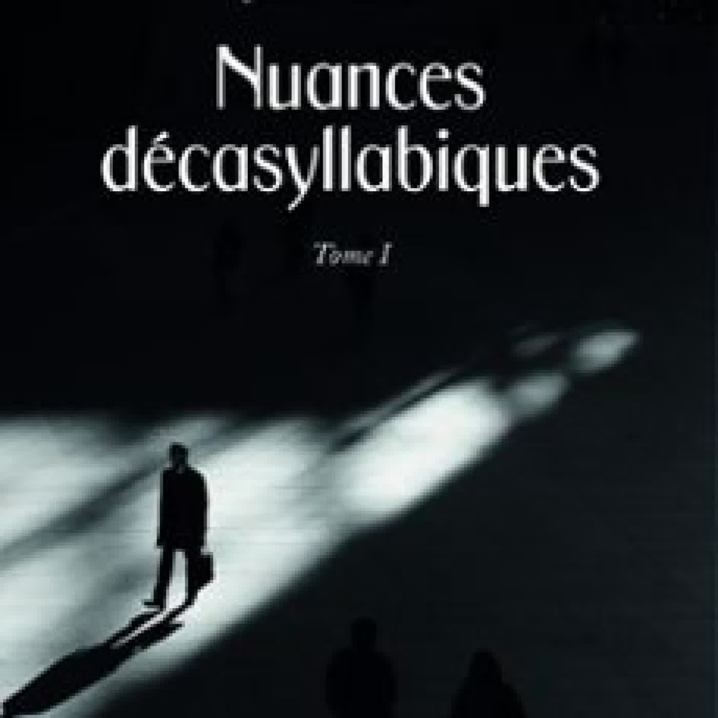 NUANCES DÉCASYLLABIQUES - TOME I JULIEN FONDIMARE