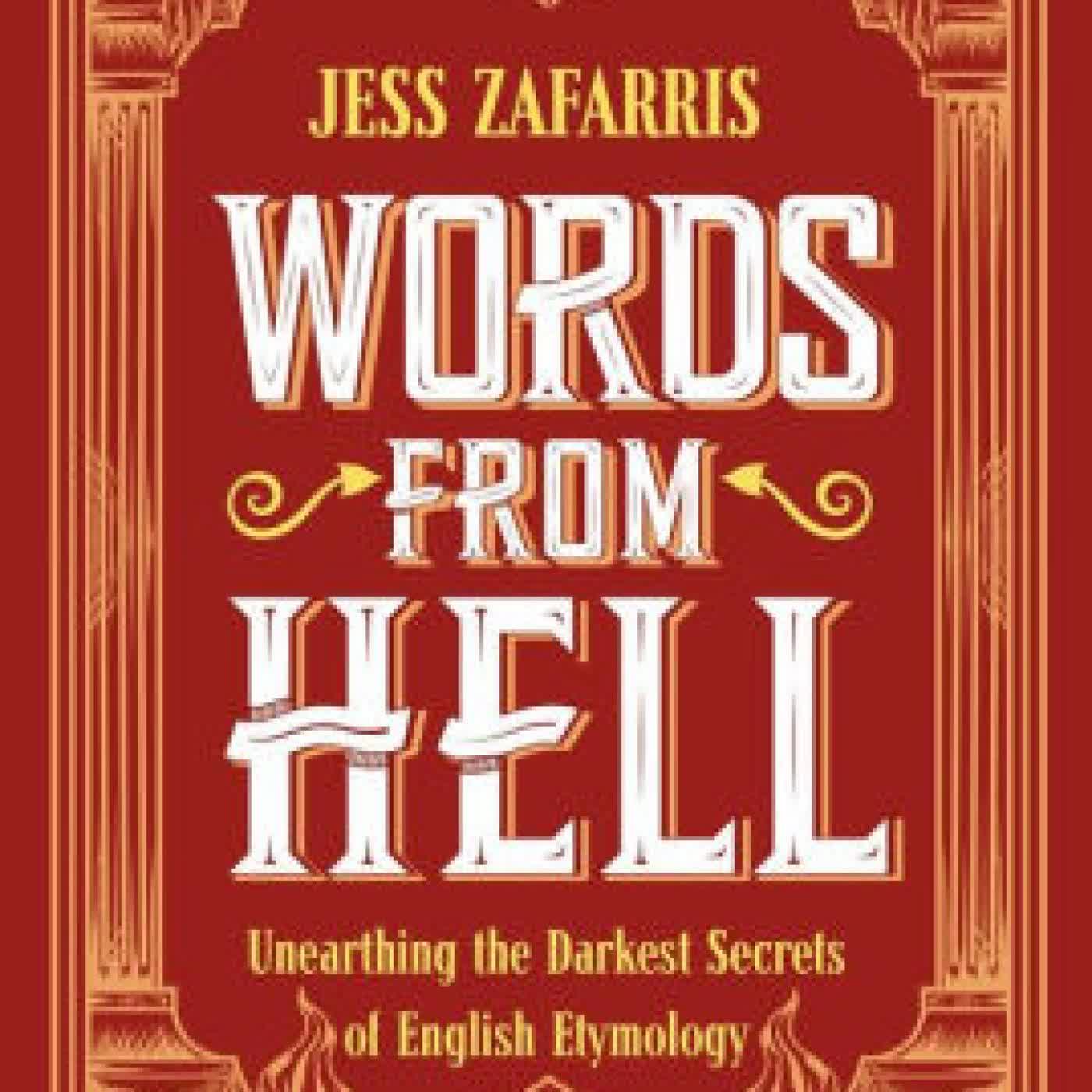 Words from Hell: Unearthing the darkest secrets of English etymology by Jess Zafarris on Iphone New Format