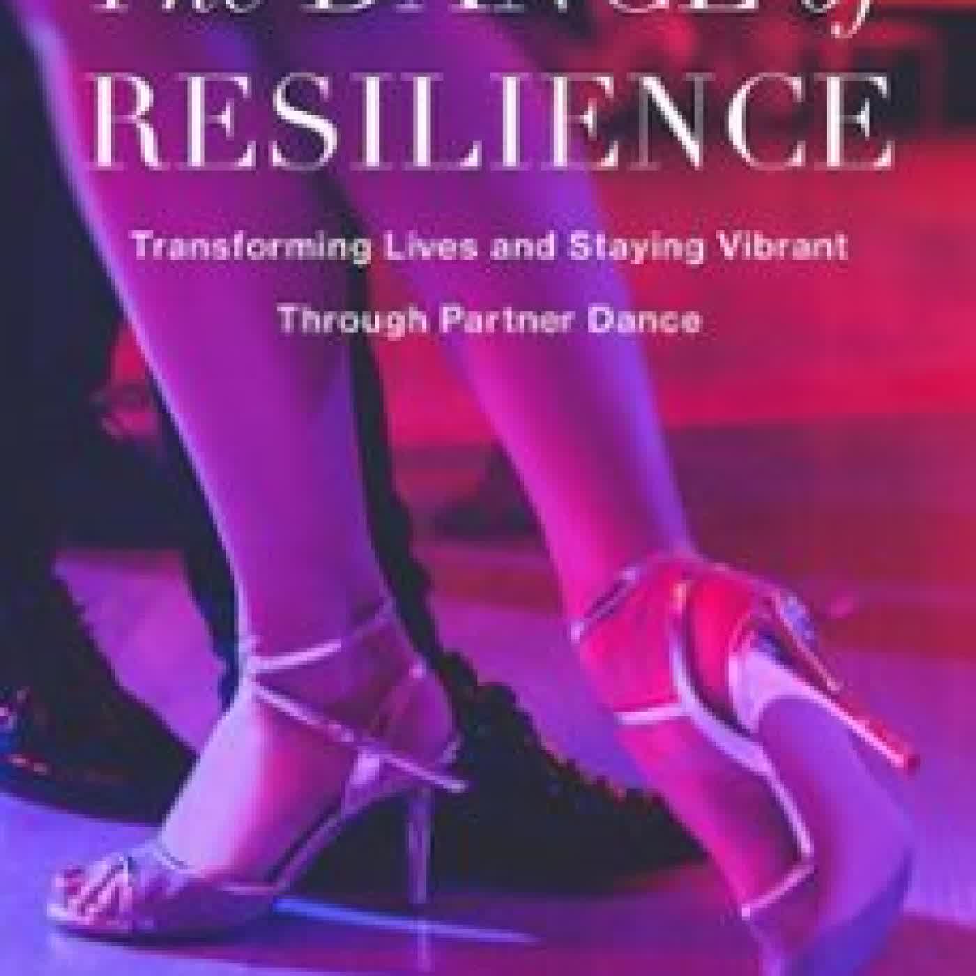 THE DANCE OF RESILIENCE EMBER REICHGOTT JUNGE