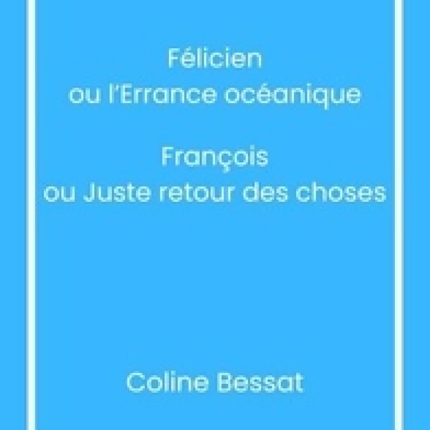 Télécharger Pdf Félicien ou l’Errance océanique François ou Juste retour des choses