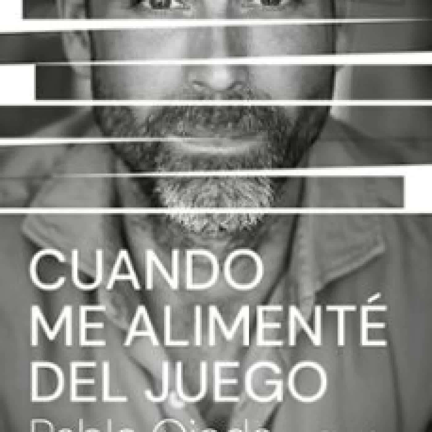 CUANDO ME ALIMENTE DEL JUEGO Pablo Ojeda