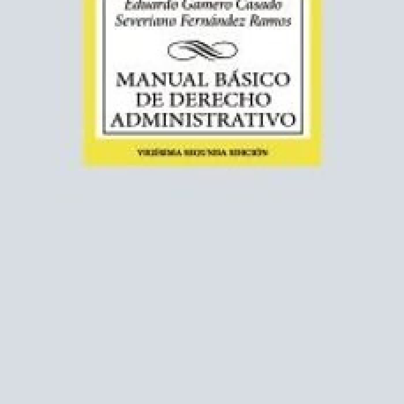 MANUAL BÁSICO DE DERECHO ADMINISTRATIVO (22ª ED.) Eduardo Gamero Casado, Severiano Fernández Ramos