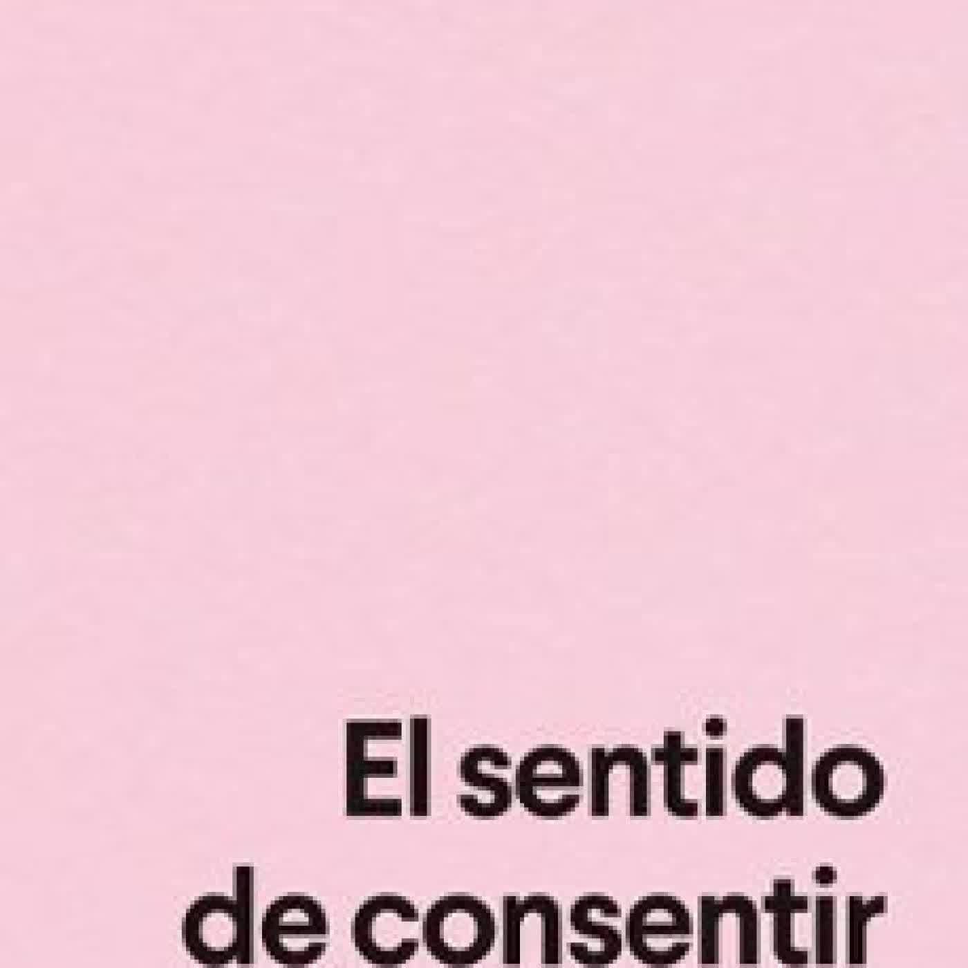 EL SENTIDO DE CONSENTIR CLARA SERRA
