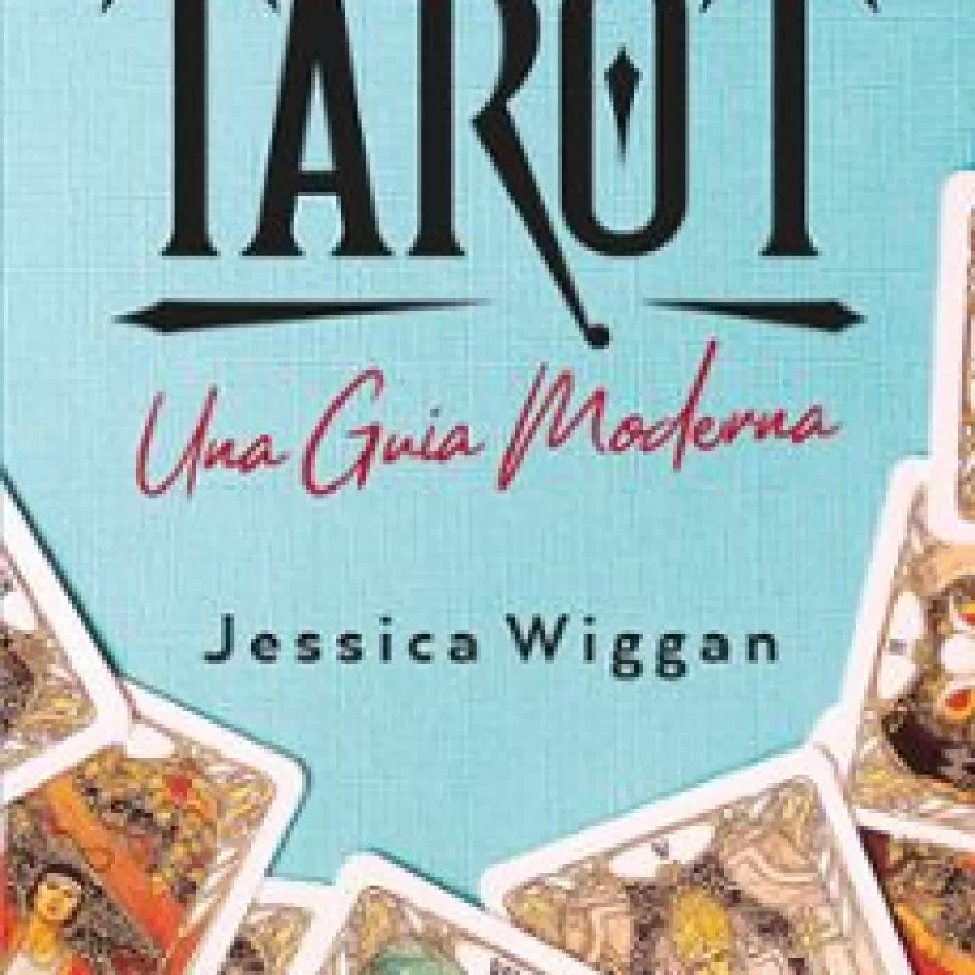 CÓMO LEER EL TAROT JESSICA WIGGAN