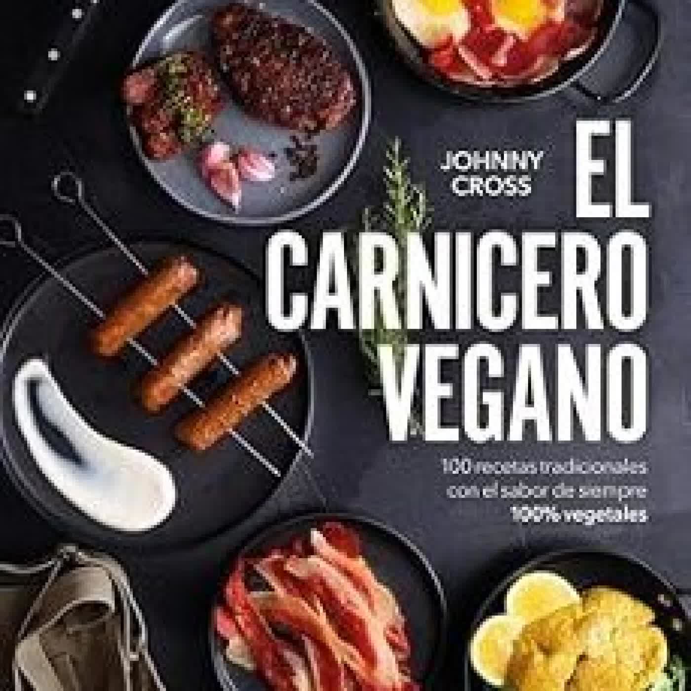 EL CARNICERO VEGANO Johnny Cross