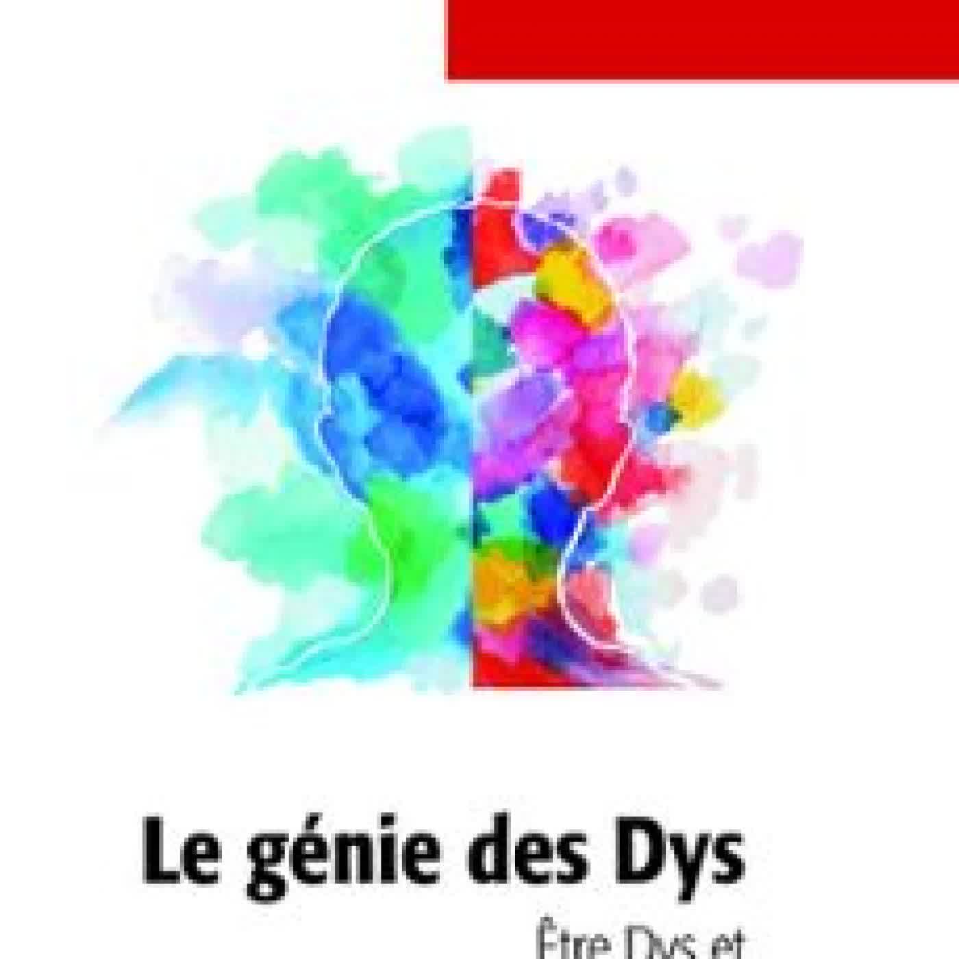 LE GÉNIE DES DYS - ETRE DYS ET HAUT POTENTIEL À LA FOIS MICHEL HABIB