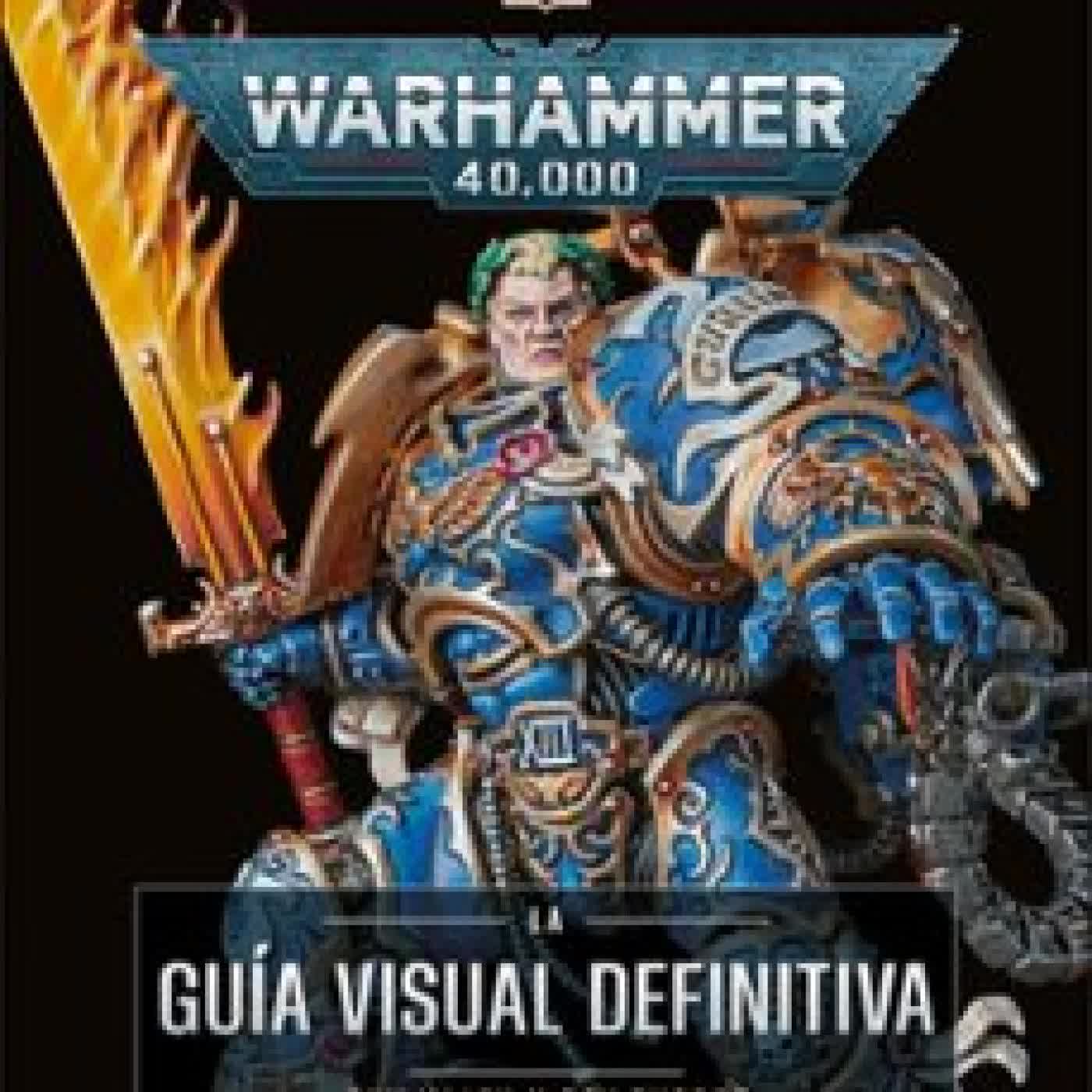 WARHAMMER 40.000. LA GUÍA VISUAL DEFINITIVA DK