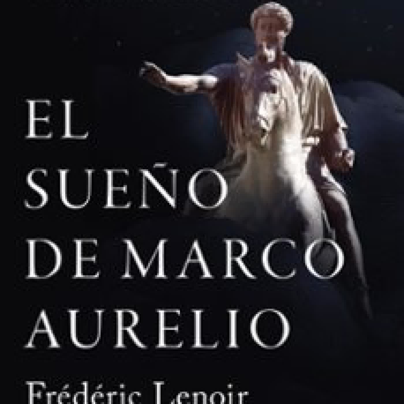 EL SUEÑO DE MARCO AURELIO Frédéric Lenoir