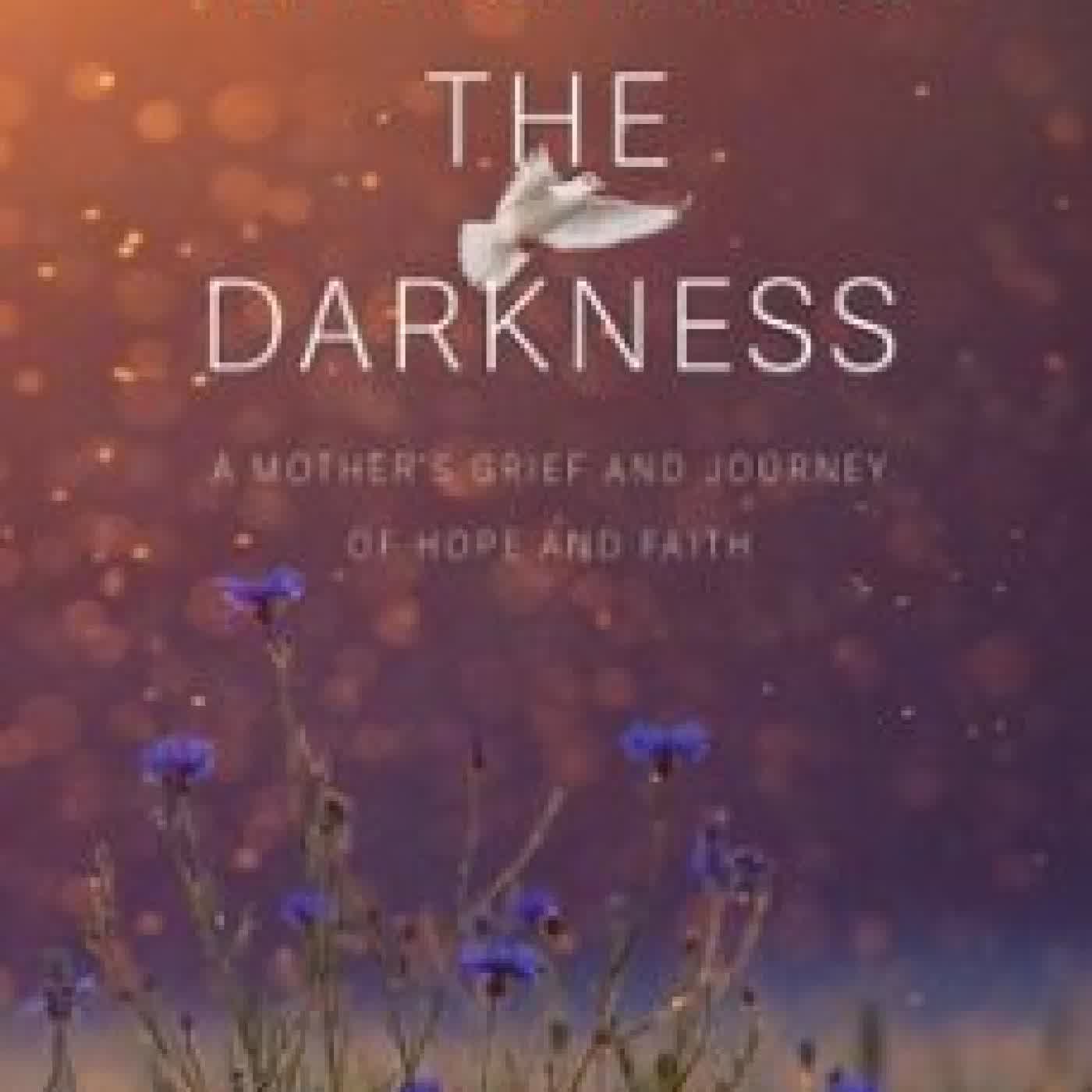 NAVIGATING THE DARKNESS: A MOTHER’S GRIEF AND JOURNEY OF HOPE AND FAITH LINDA WEBB