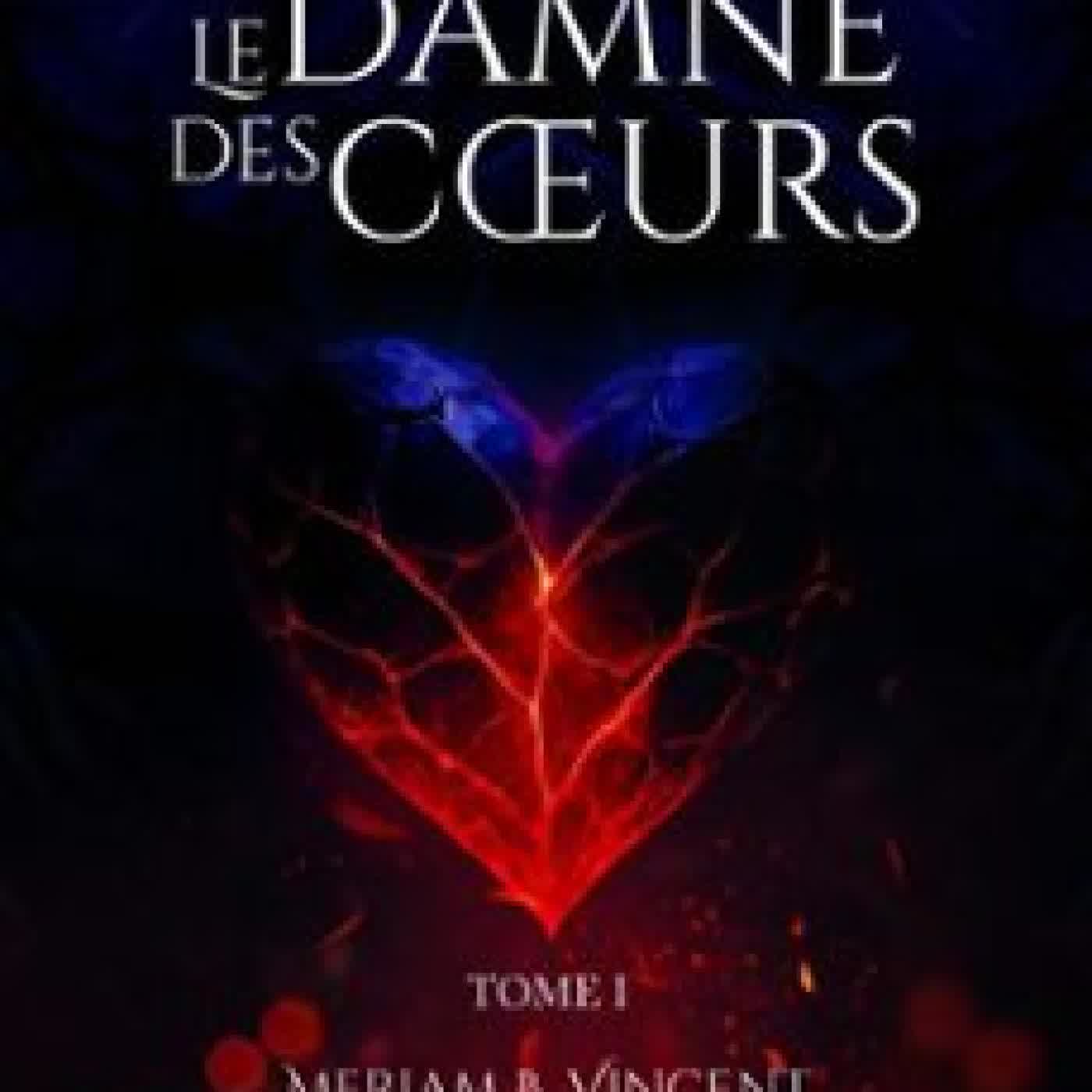 LE DAMNÉ DES COEURS - TOME I MERIAM B. VINCENT
