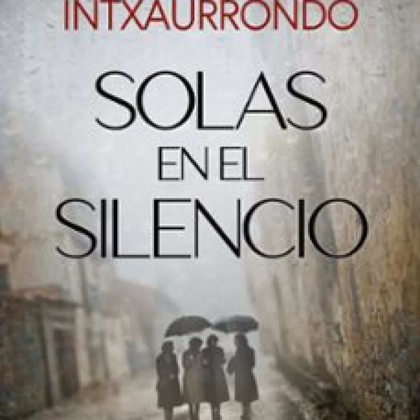 SOLAS EN EL SILENCIO Silvia Intxaurrondo