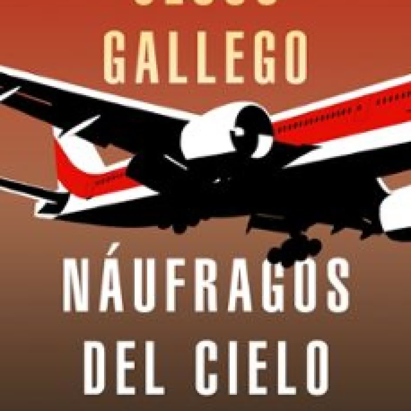 NÁUFRAGOS DEL CIELO Jesús Gallego