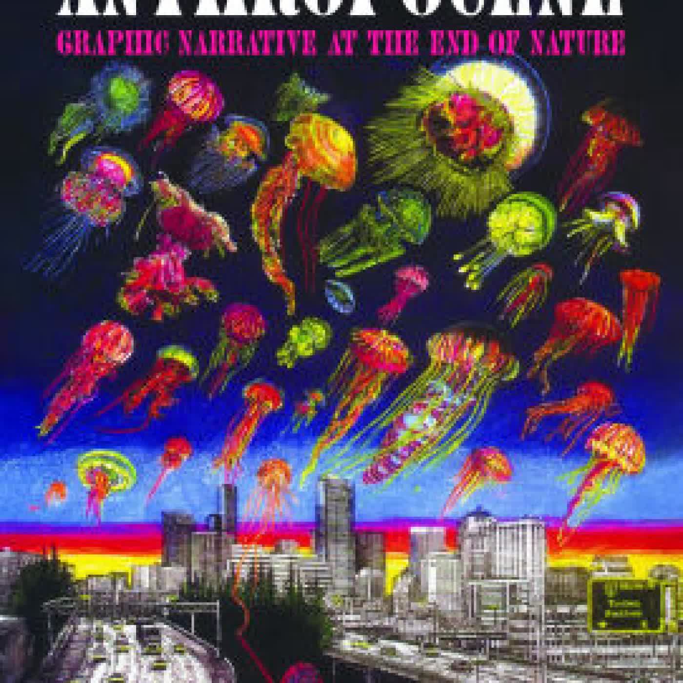 Comics of the Anthropocene: Graphic Narrative at the End of Nature by José Alaniz on Iphone New Format