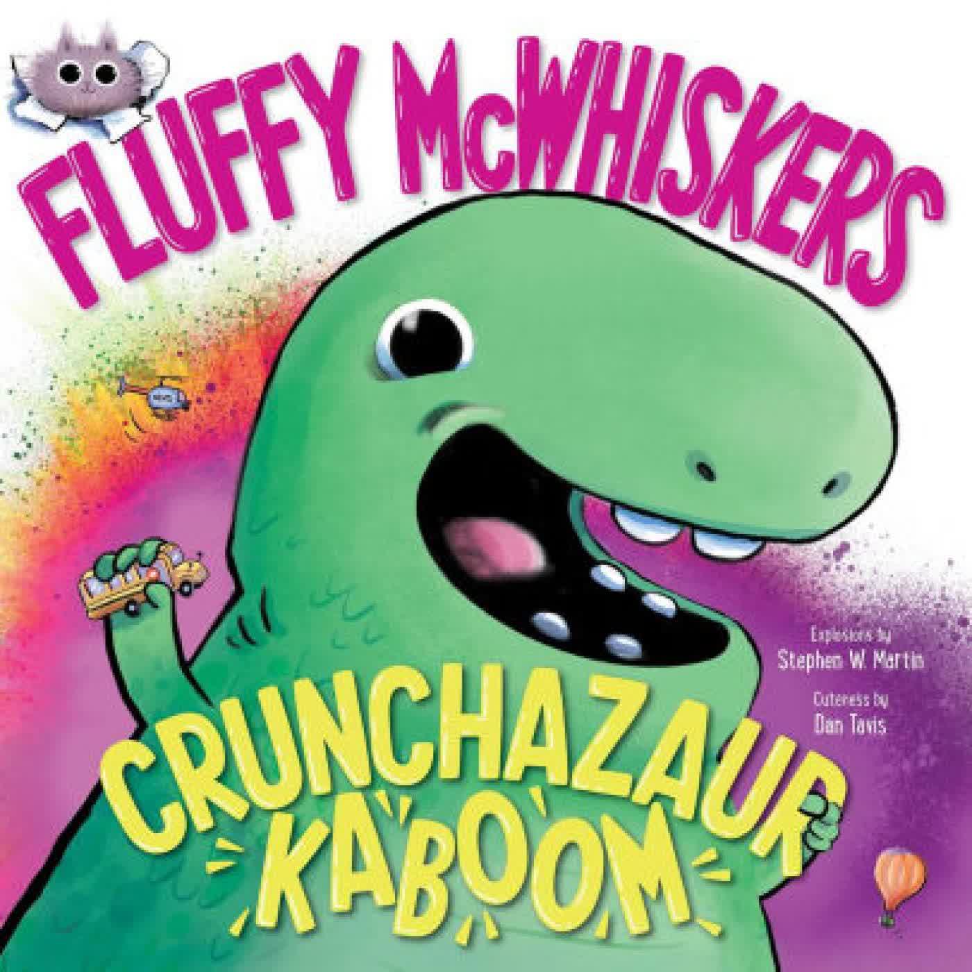 Fluffy McWhiskers Crunchazaur Kaboom by Stephen W. Martin, Dan Tavis on Iphone New Format