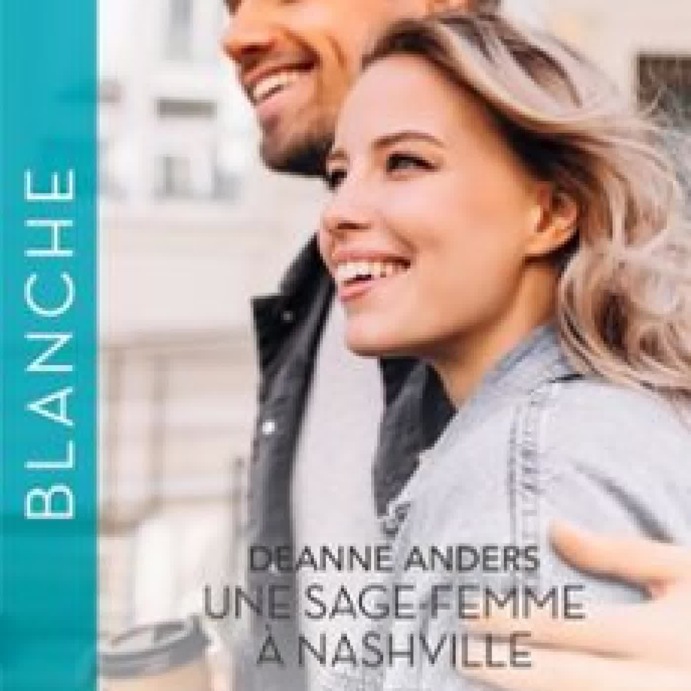UNE SAGE-FEMME À NASHVILLE - LEUR FAMILLE INESPÉRÉE DEANNE ANDERS, TRACI DOUGLASS