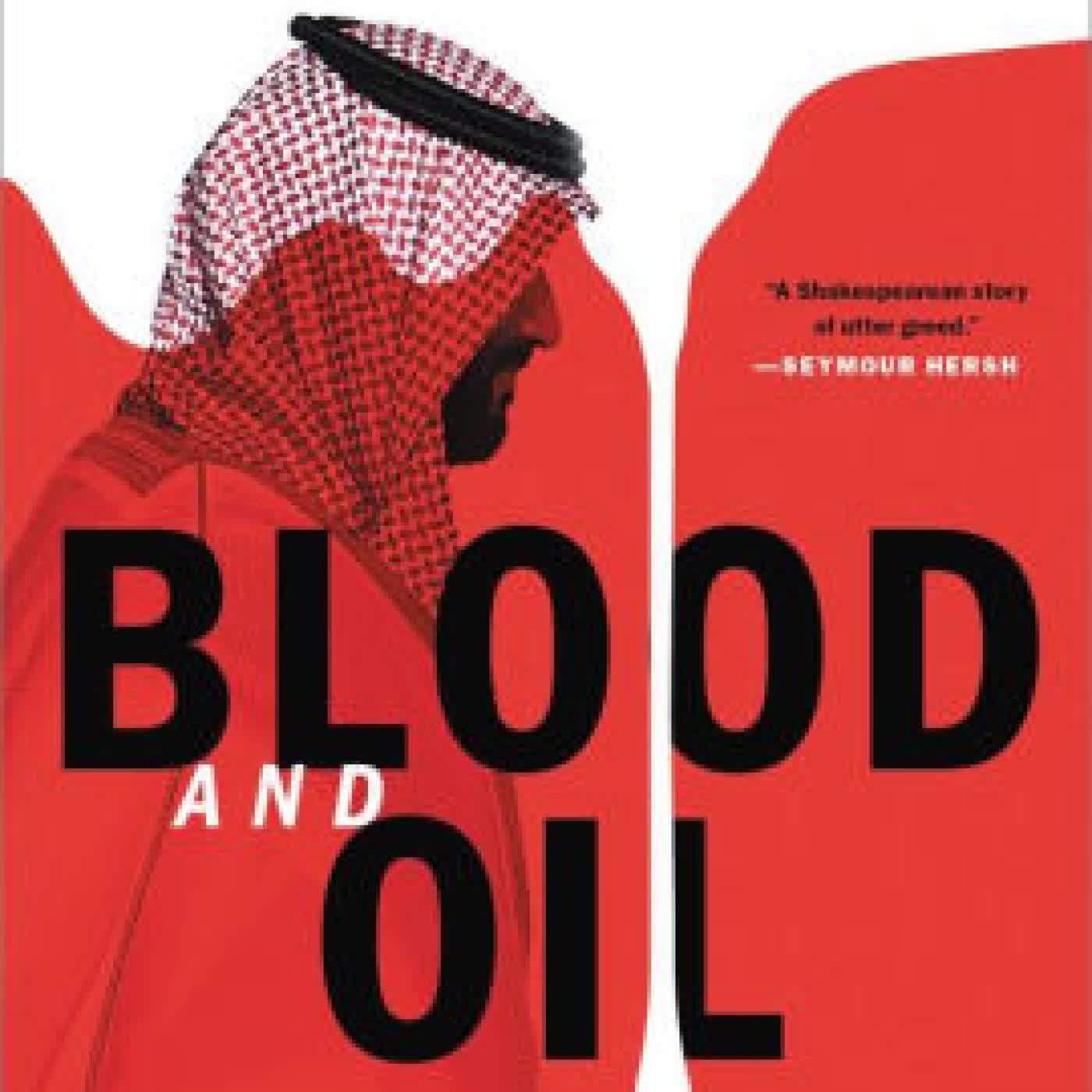 Read online: Blood and Oil: Mohammed bin Salman's Ruthless Quest for Global Power by Bradley Hope, Justin Scheck