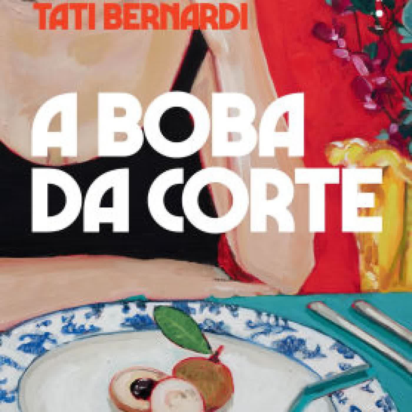 Read online: A boba da corte by Tati Bernardi