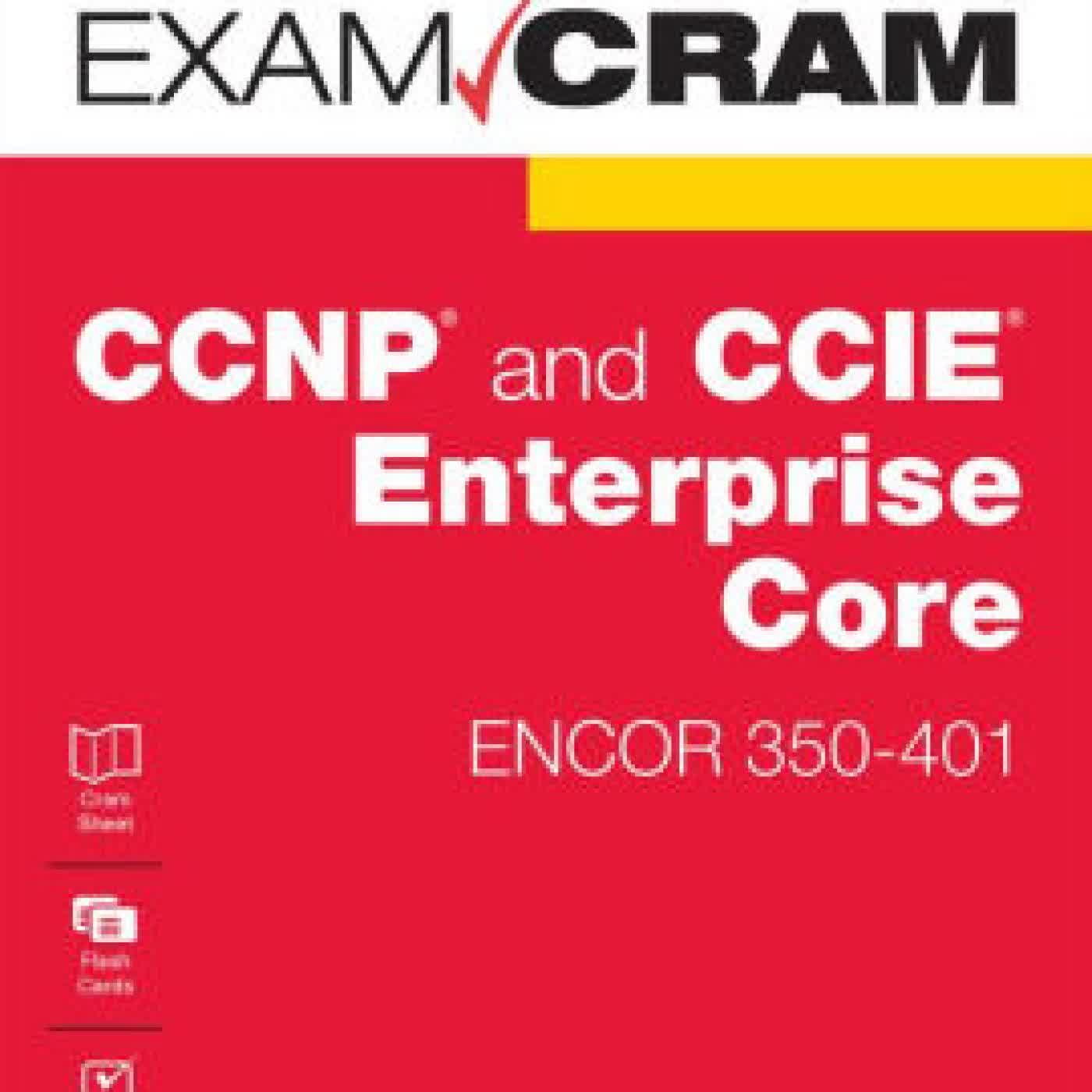 Read online: CCNP and CCIE Enterprise Core ENCOR 350-401 Exam Cram by Donald Bacha
