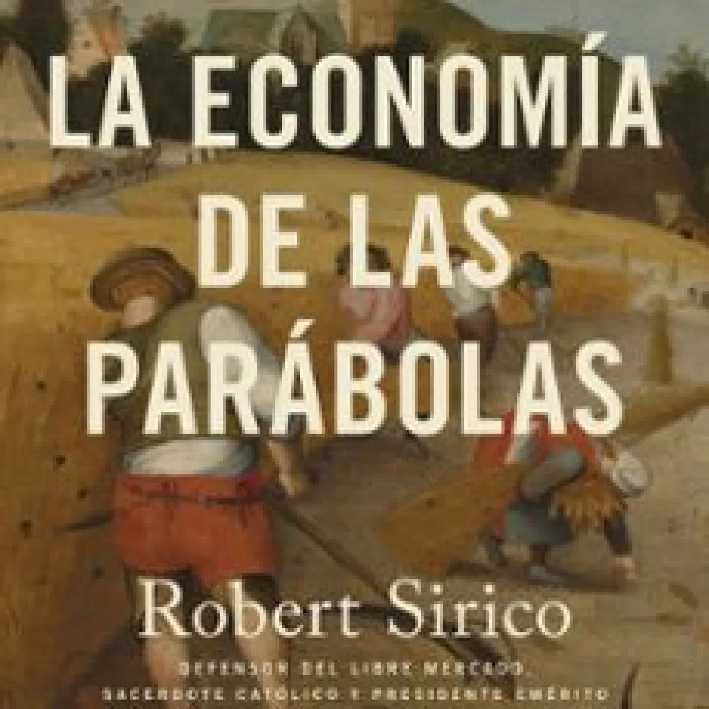 LA ECONOMÍA DE LAS PARÁBOLAS ROBERT SIRICO