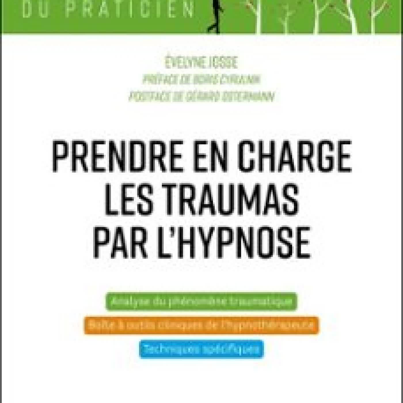 PRENDRE EN CHARGE LES TRAUMAS PAR L'HYPNOSE EVELYNE JOSSE