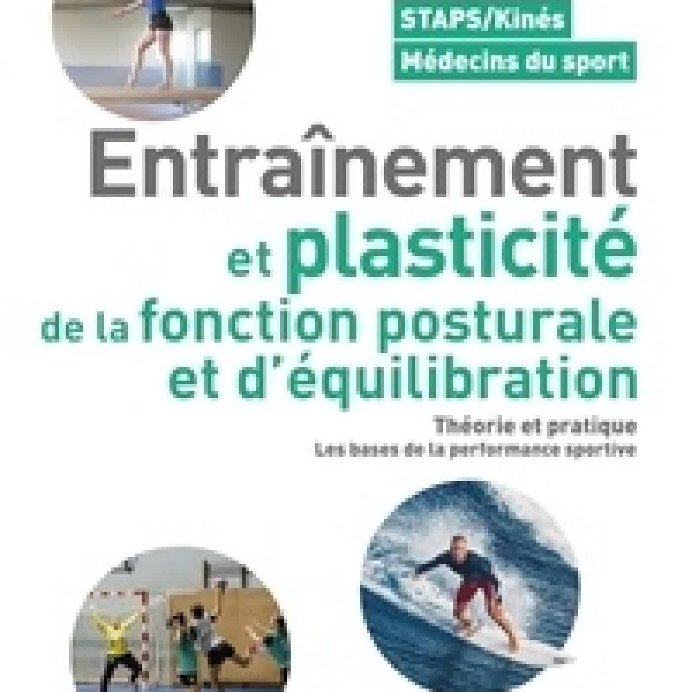 Télécharger Pdf Entraînement et plasticité de la fonction posturale et d'équilibration. Théorie et pratique - Les bases de la performance sportive