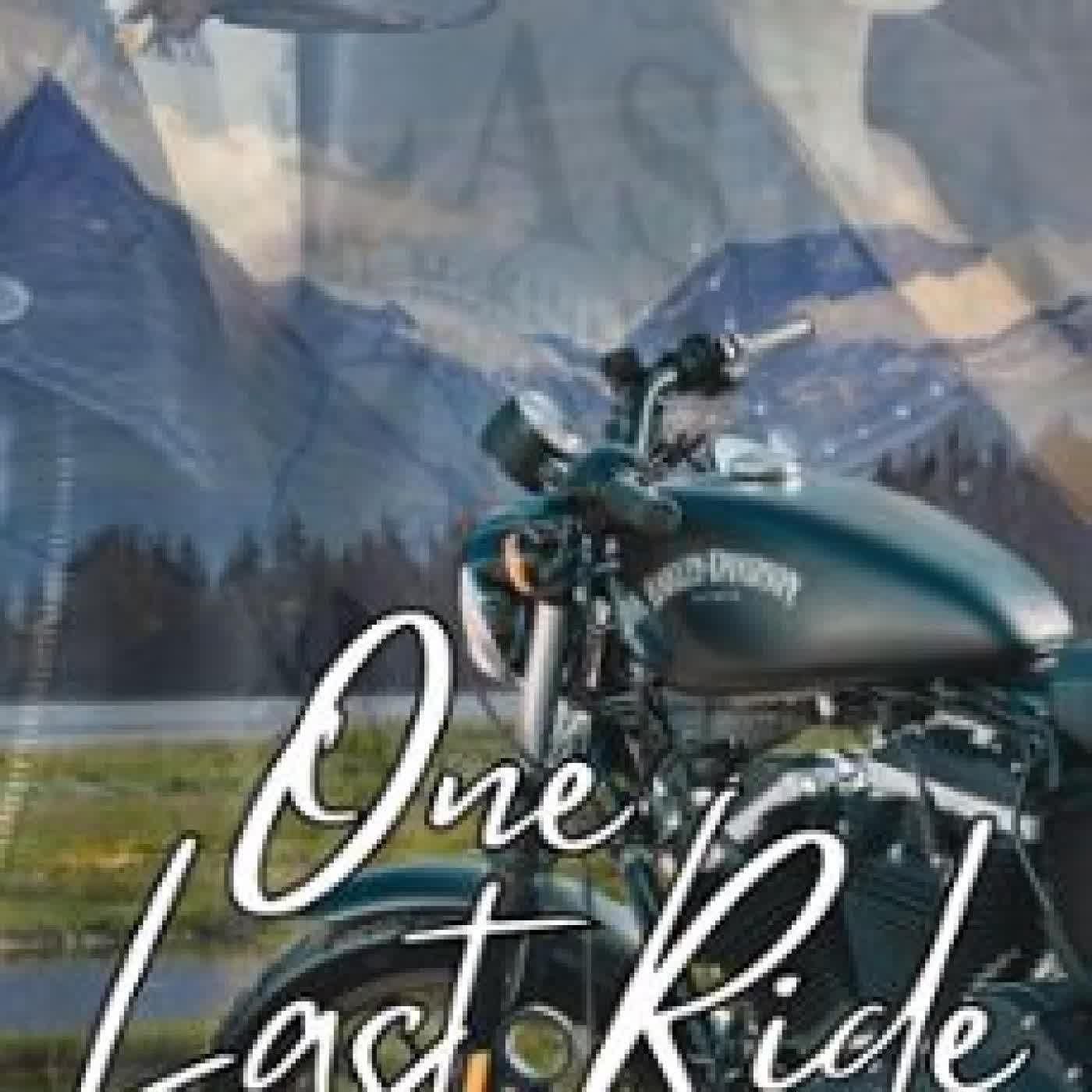 ONE LAST RIDE: AN ALASKAN MOTORCYCLE ROMANCE CHRISTINA HIUKKA