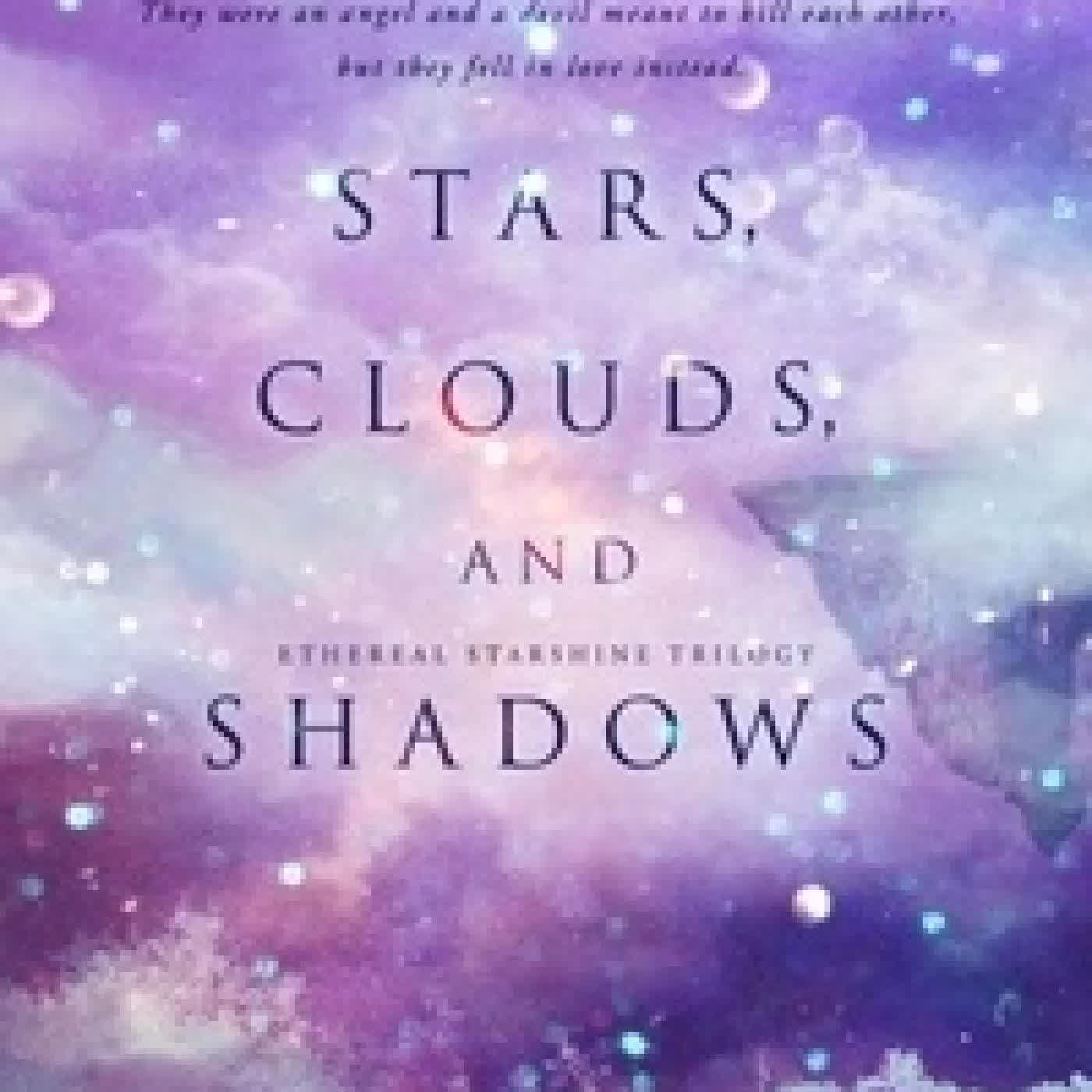 {téléchargement} Stars, Clouds, and Shadows - Ethereal Starshine Trilogy, #1