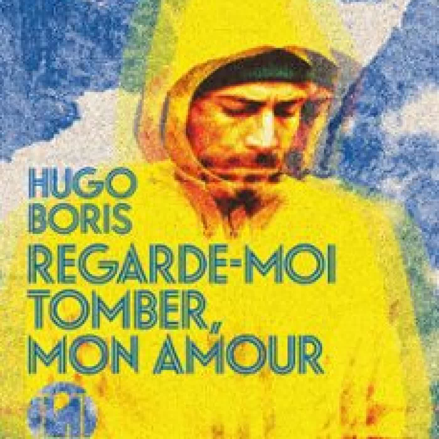 REGARDE-MOI TOMBER, MON AMOUR HUGO BORIS