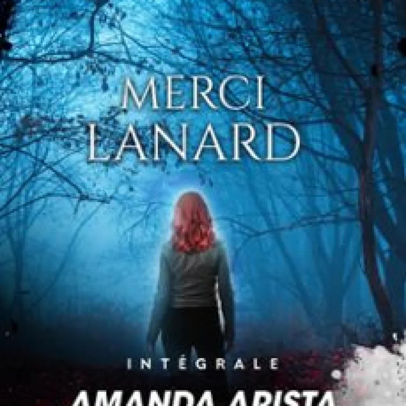 MERCI LANARD - L'INTÉGRALE AMANDA ARISTA