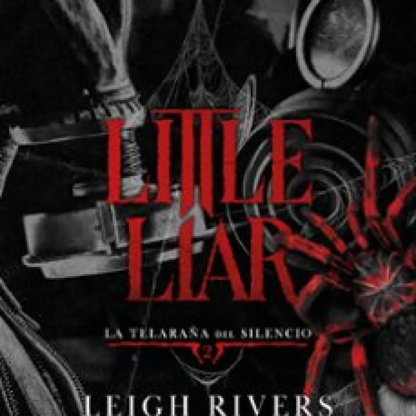 LITTLE LIAR (LA TELARAÑA DEL SILENCIO 2) Leigh Rivers