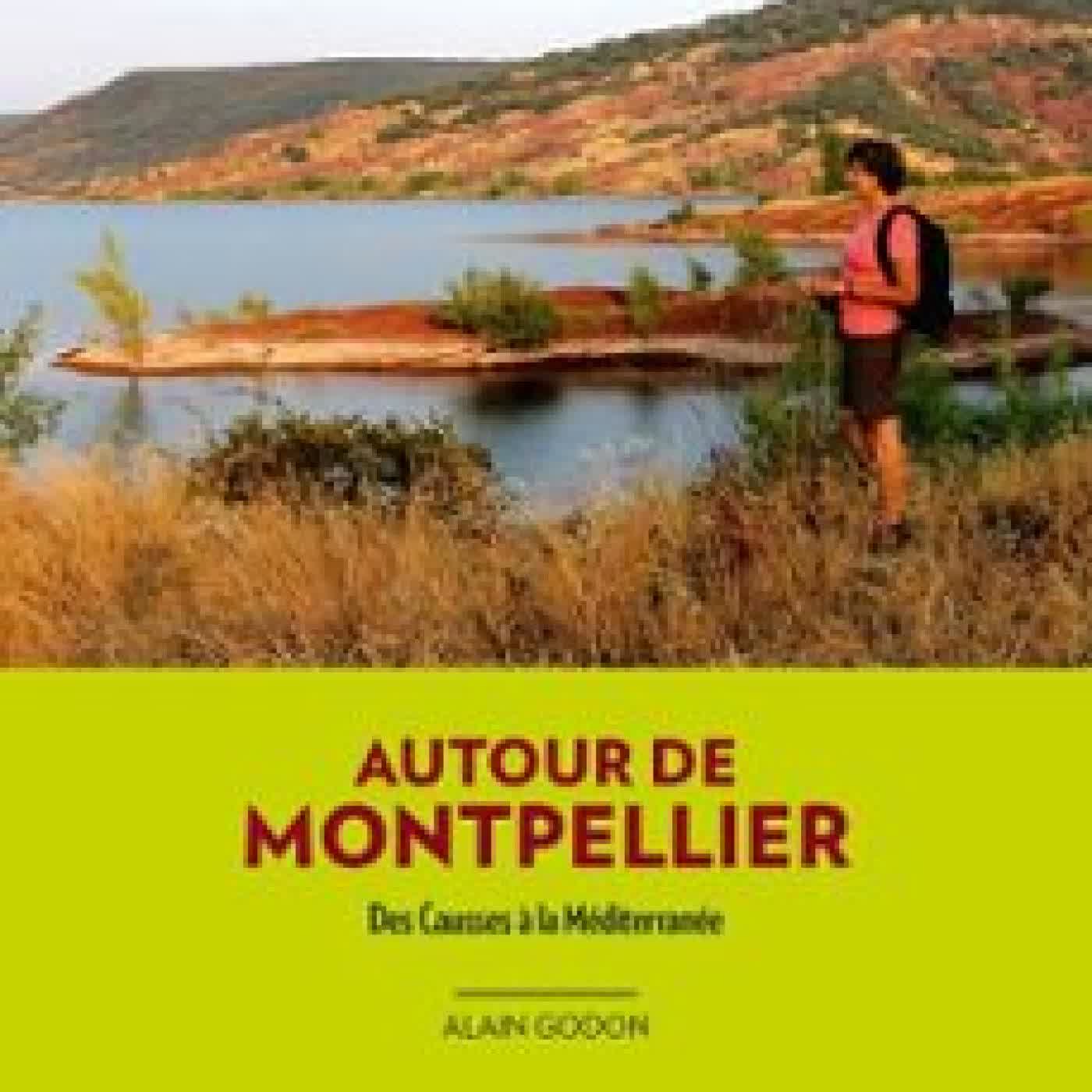 AUTOUR DE MONTPELLIER (3E ED) ALAIN GODON
